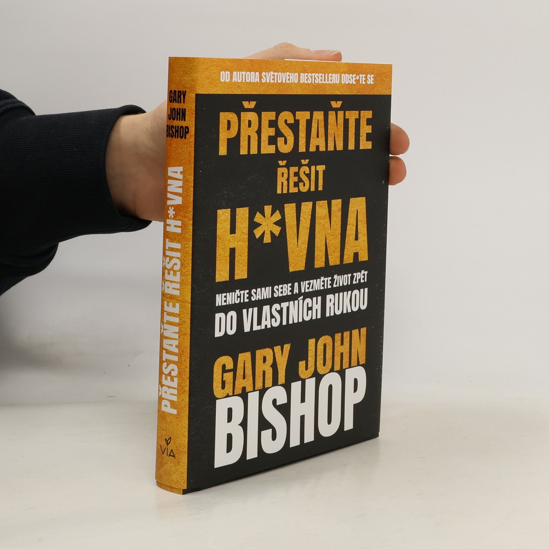 Gary John Bishop Přestaňte řešit h*vna