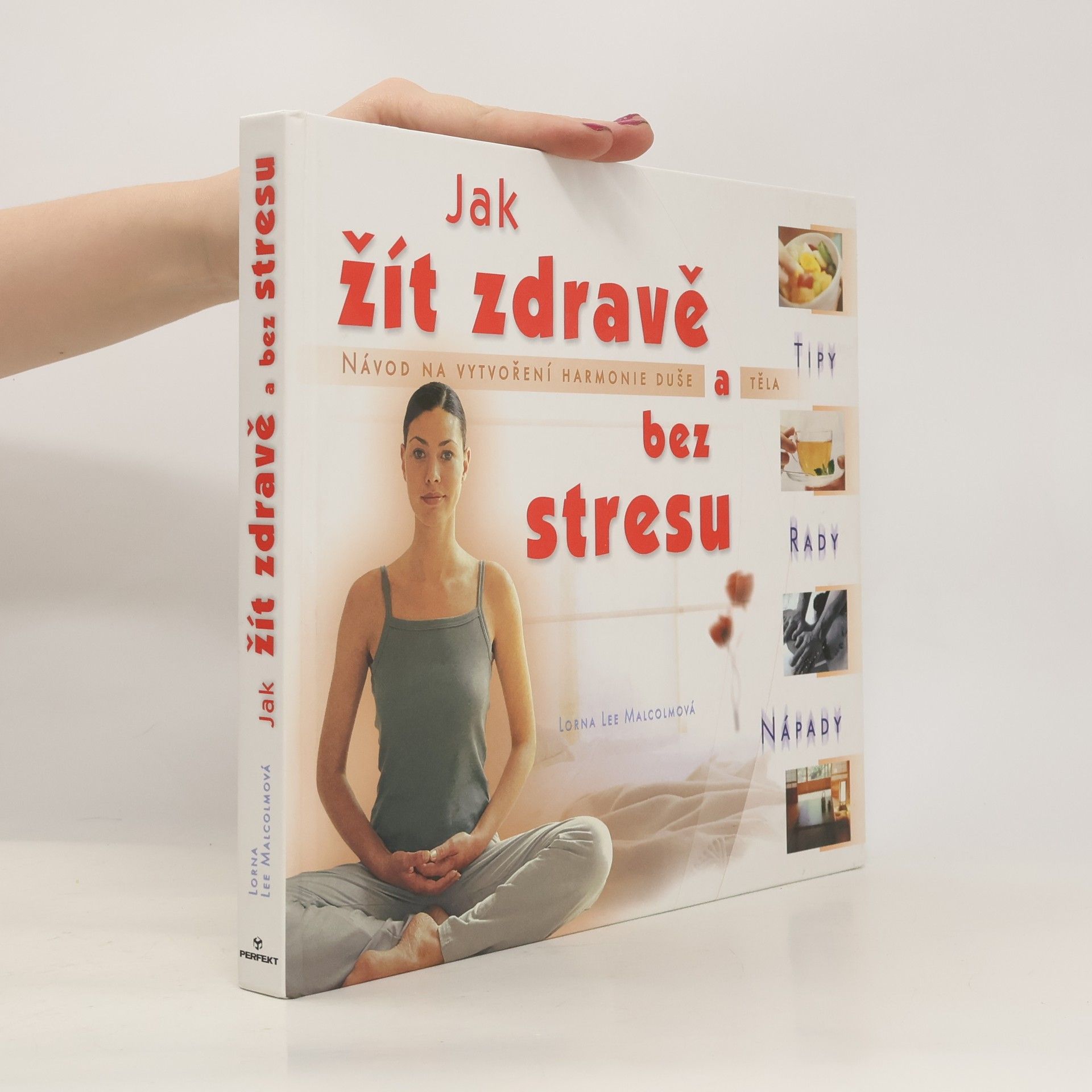 Jak žít zdravě a bez stresu: Tipy, rady, nápady