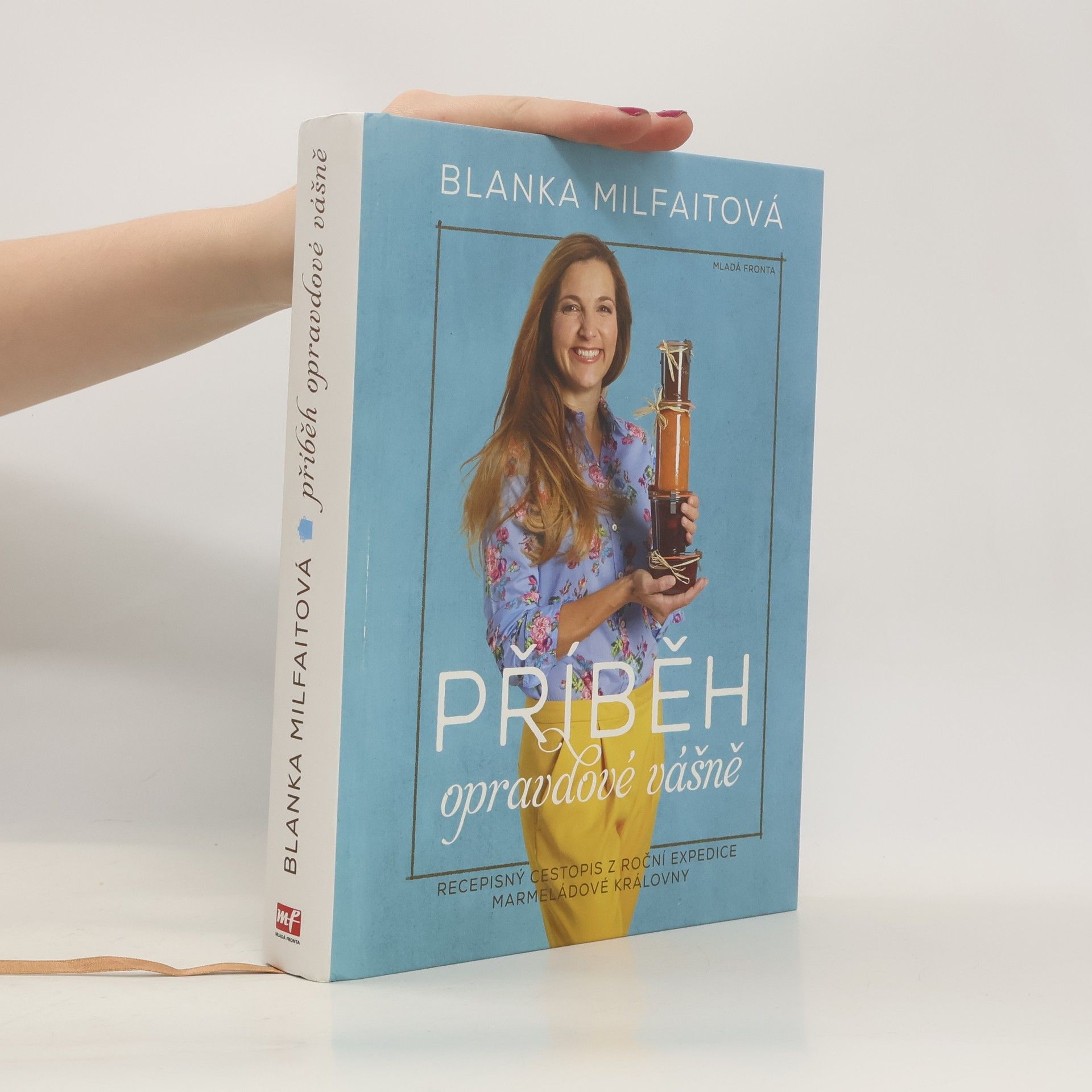 Blanka Milfaitová Příběh opravdové vášně. Recepisný cestopis z roční expedice marmeládové královny