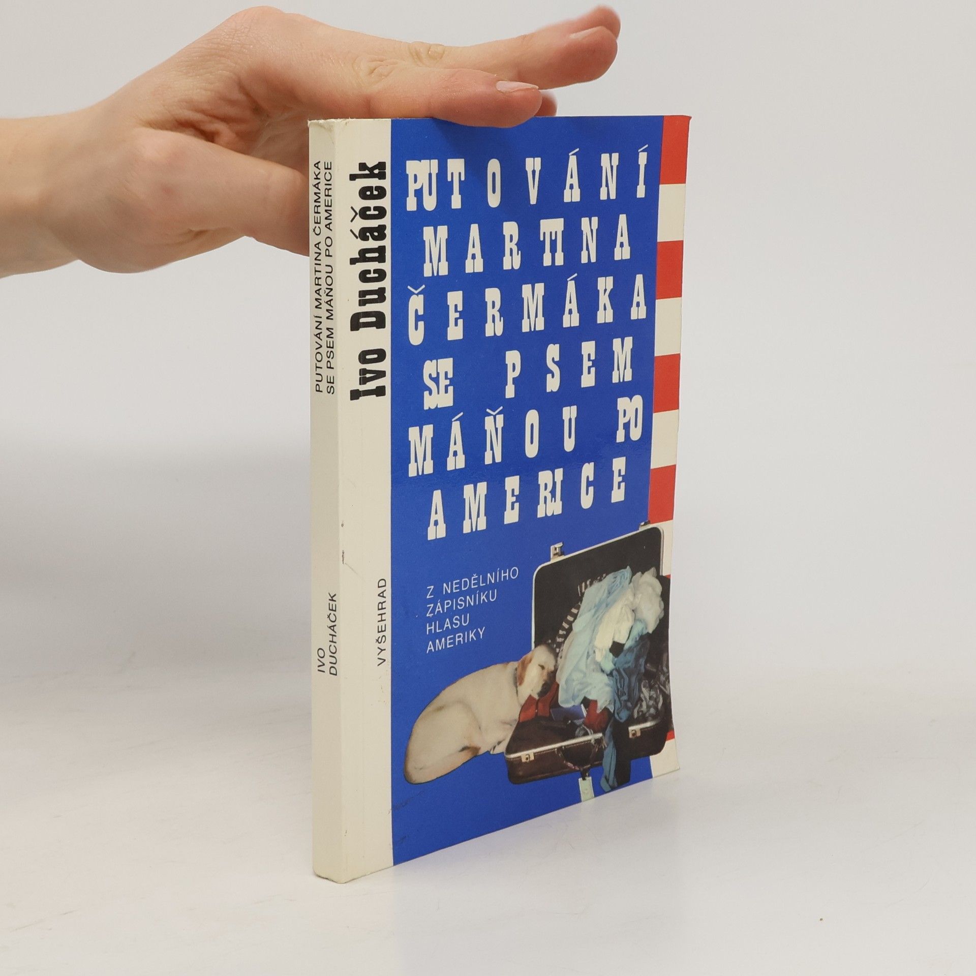 Pavel Tigrid Putování Martina Čermáka se psem Máňou po Americe. Z nedělního zápisníku Hlasu Ameriky