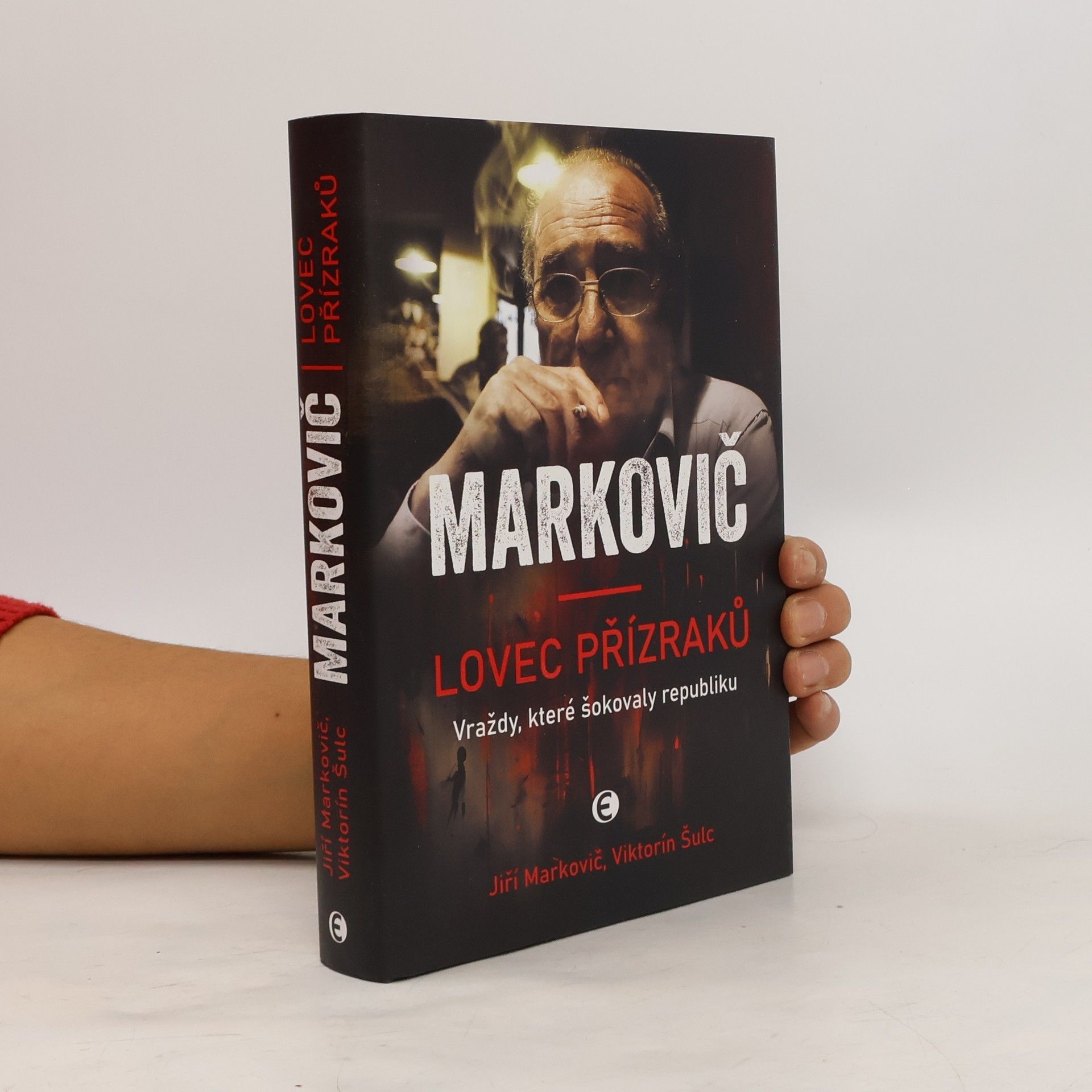 Viktorín Šulc Markovič : lovec přízraků : vraždy, které šokovaly republiku