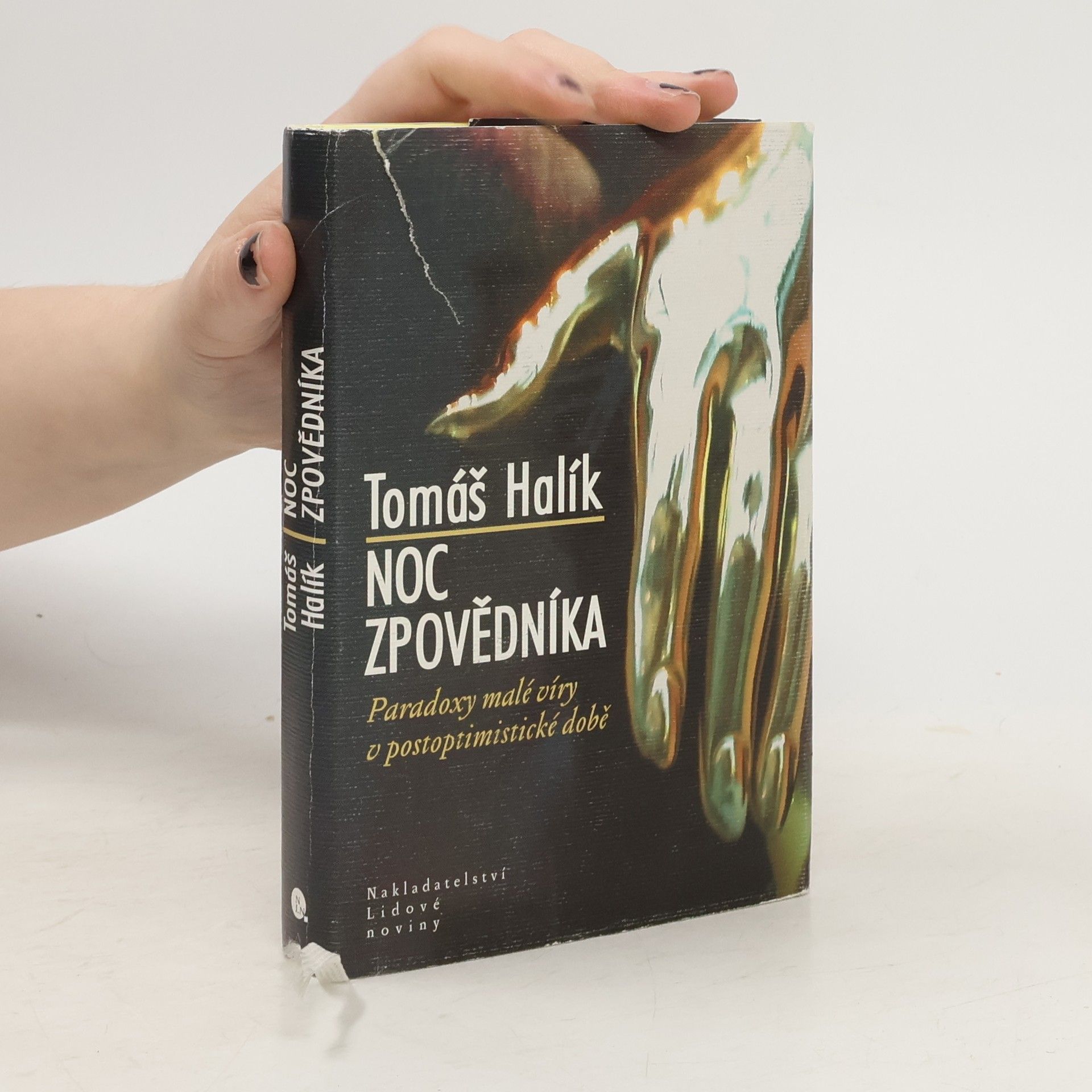 Tomáš Halík Noc zpovědníka : paradoxy malé víry v postoptimistické době