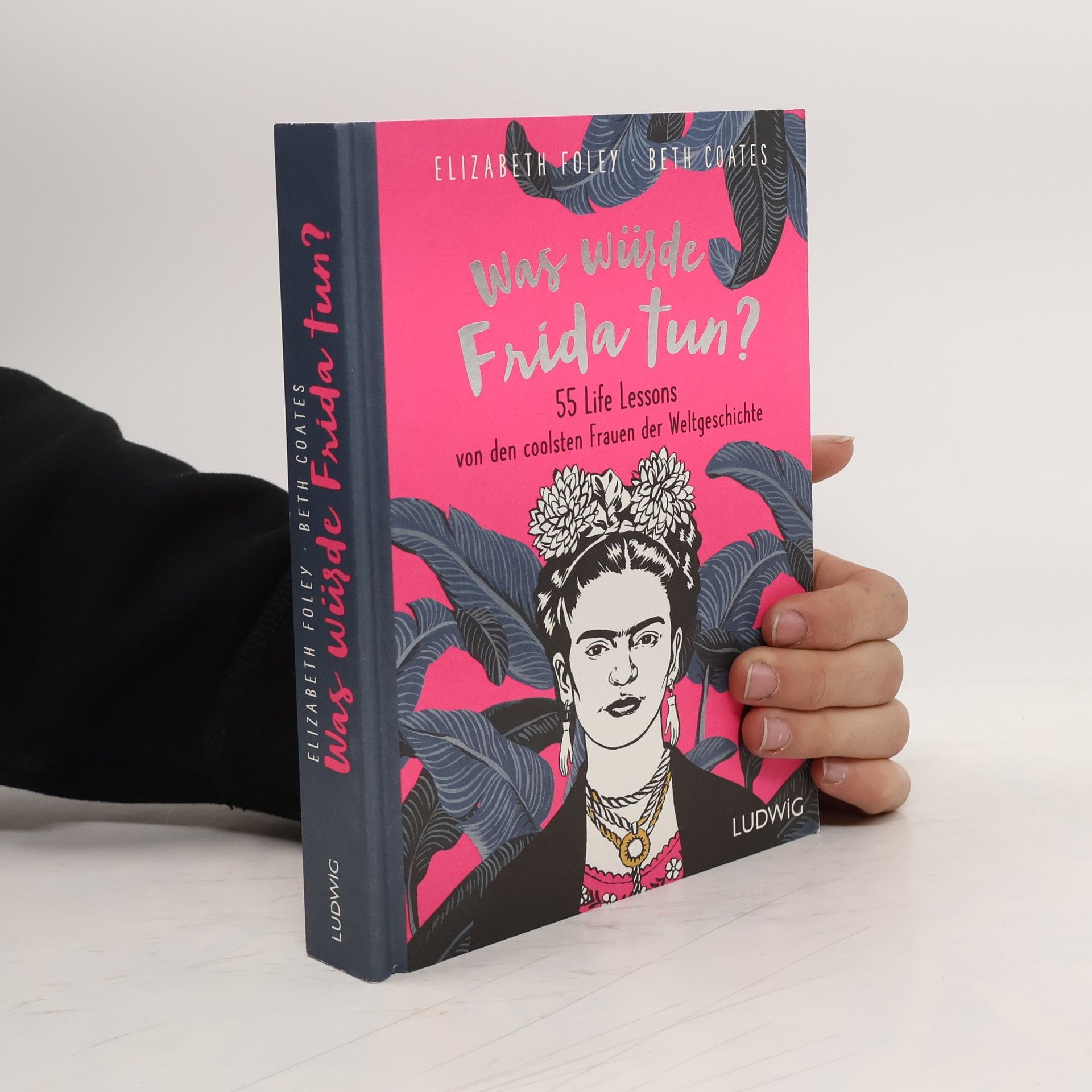 Elizabeth Foley Was würde Frida tun?