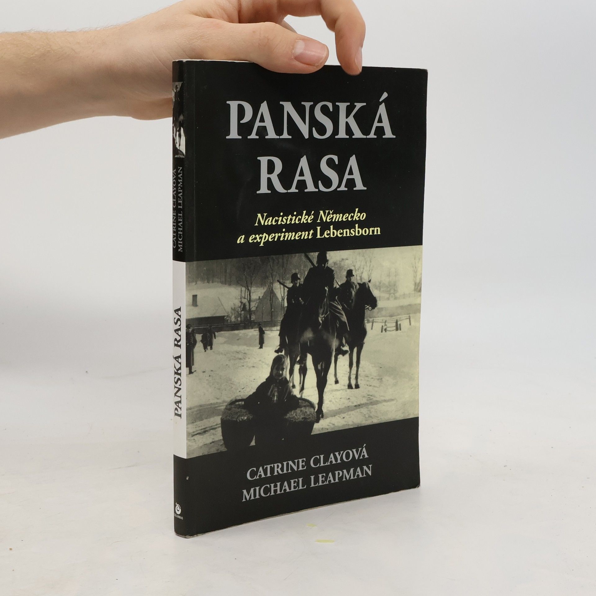 Catrine Clay Panská rasa : nacistické Německo a experiment Lebensborn