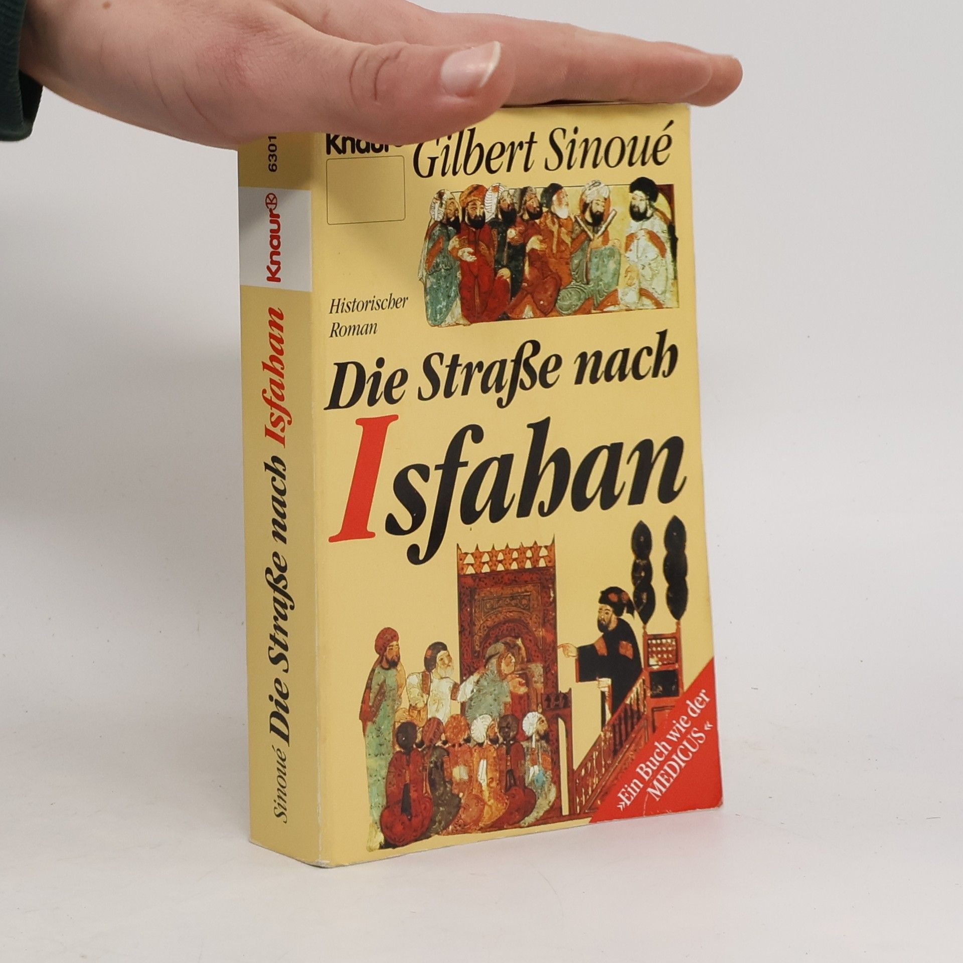 Gilbert Sinoué Die Strasse nach Isfahan