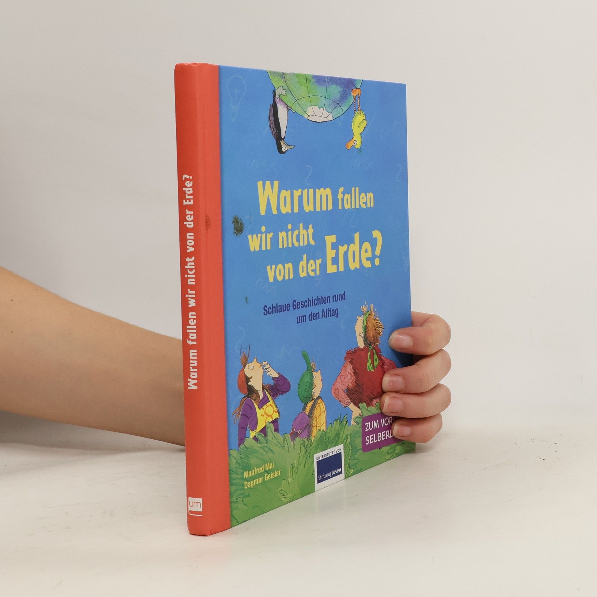 Manfred Mai Warum fallen wir nicht von der Erde?