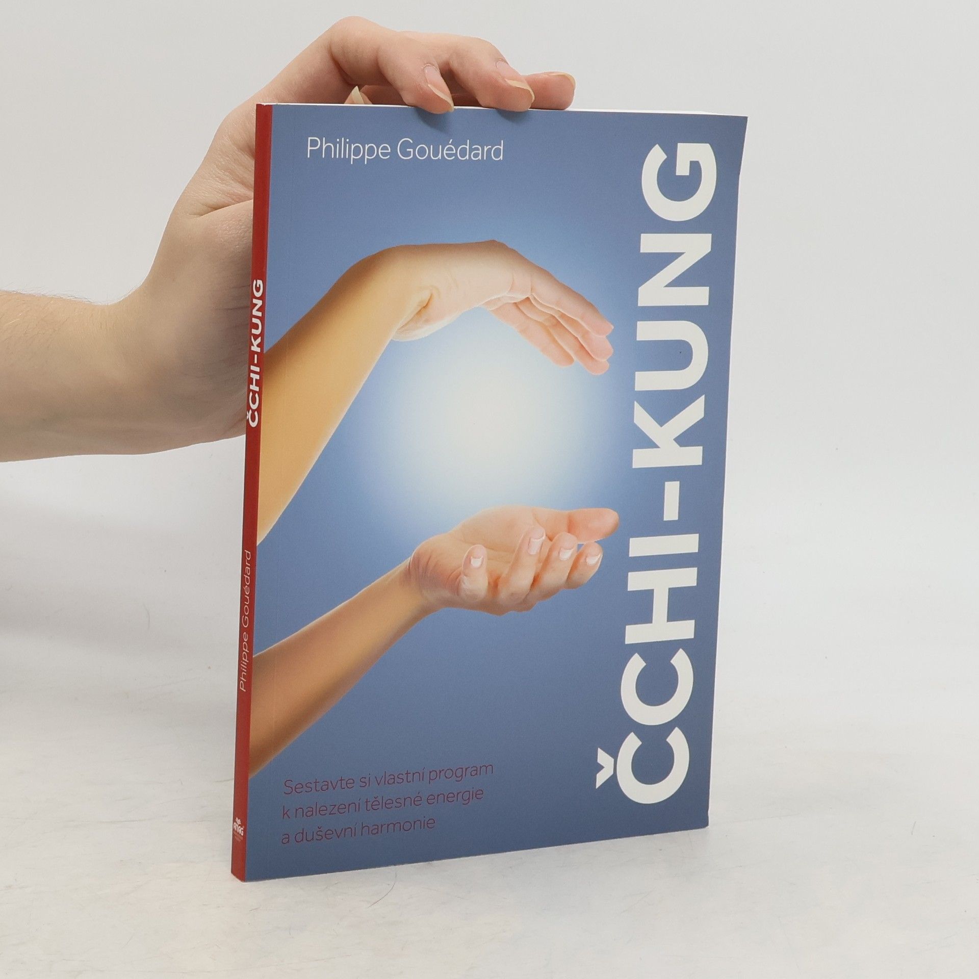 Čchi-kung – Sestavte si vlastní program k nalezení tělesné energie a duševní harmonie