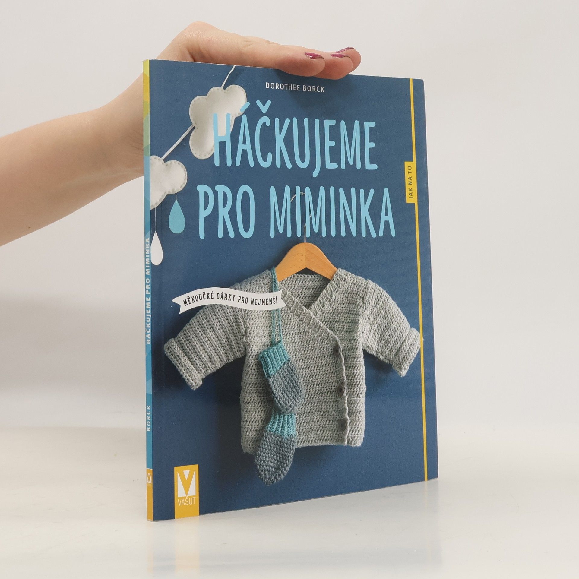 Háčkujeme pro miminka - Měkoučké dárky pro nejmenší