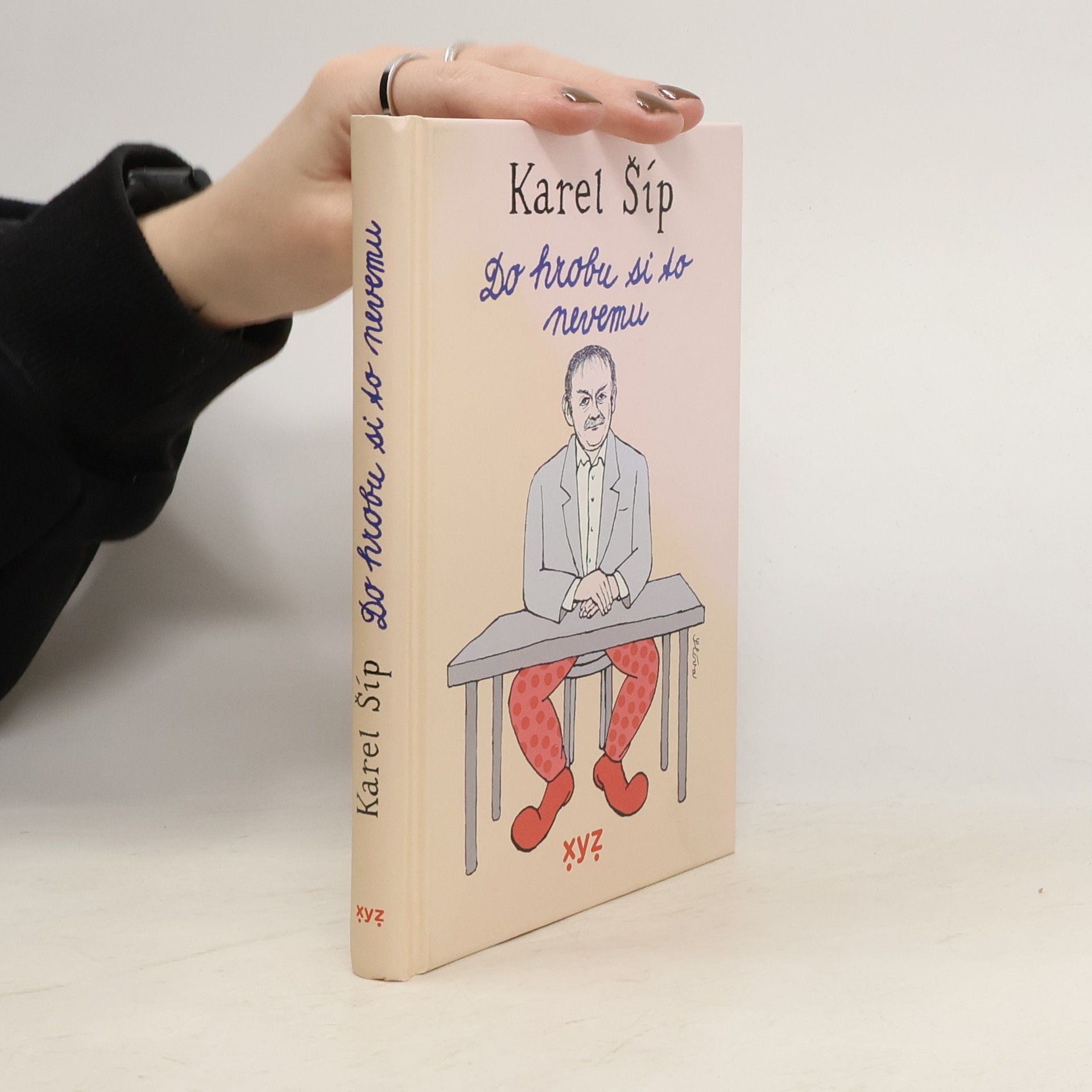 Karel Šíp Do hrobu si to nevemu