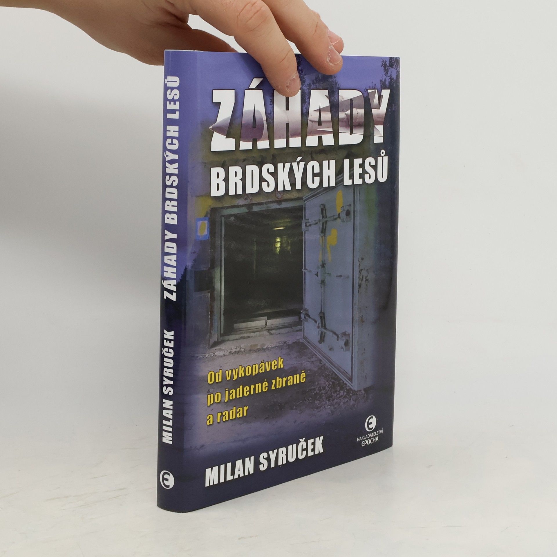 Milan Syruček Záhady brdských lesů: od vykopávek po jaderné zbraně a radar