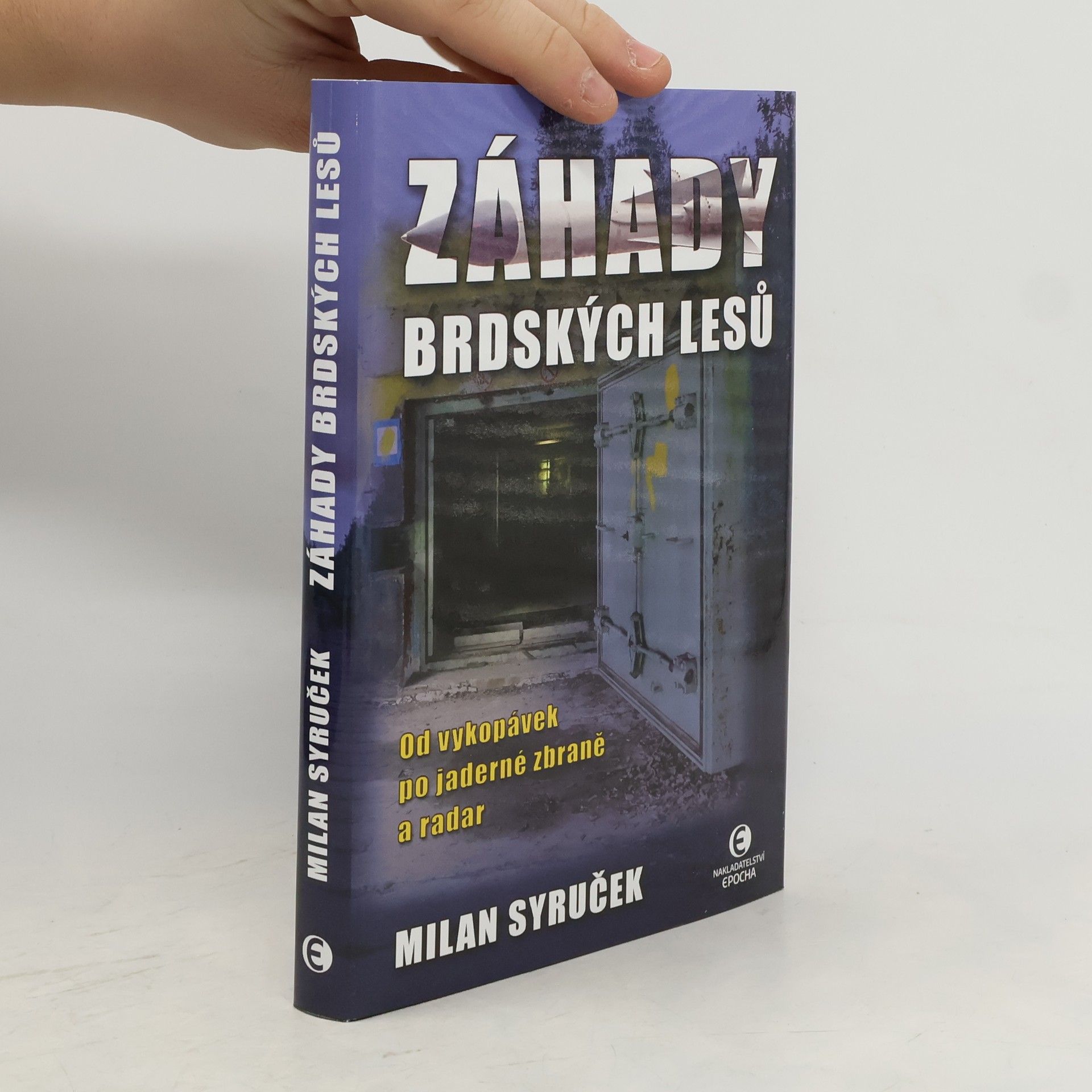 Milan Syruček Záhady brdských lesů: od vykopávek po jaderné zbraně a radar