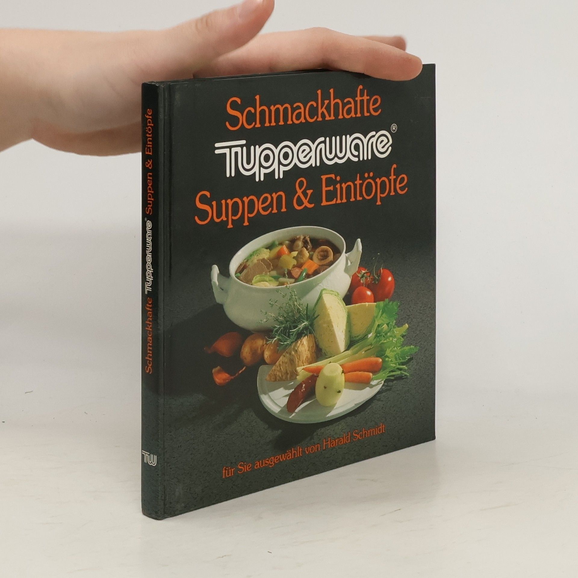 Autorenkollektiv Schmackhafte Tupperware. Suppen & Eintöpfe