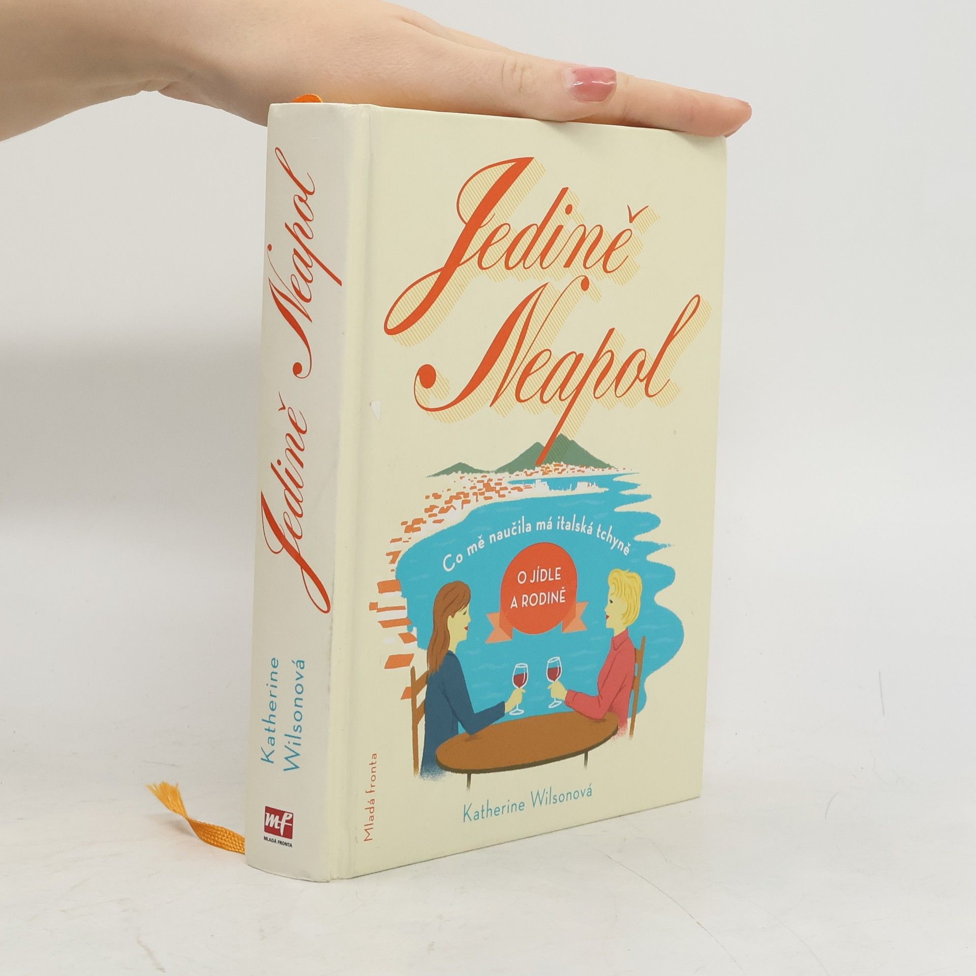 Katherine Wilson Jedině Neapol. Co mě naučila má italská tchyně o jídle a rodině