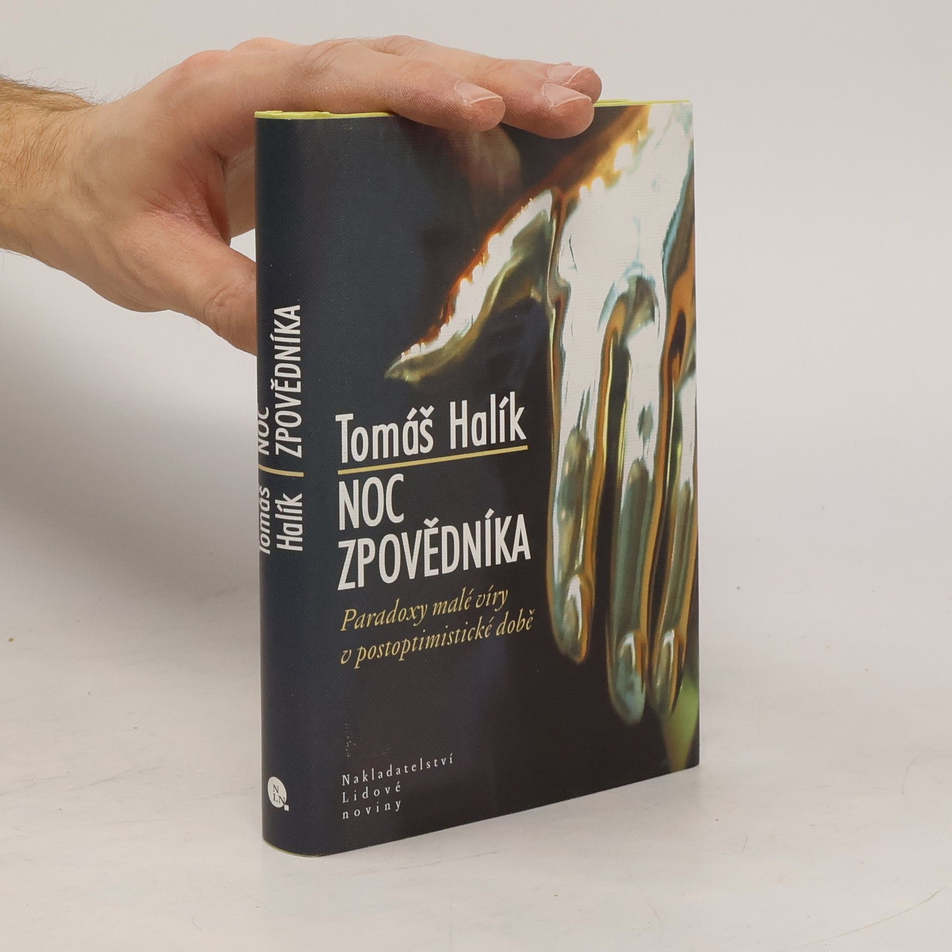 Tomáš Halík Noc zpovědníka : paradoxy malé víry v postoptimistické době