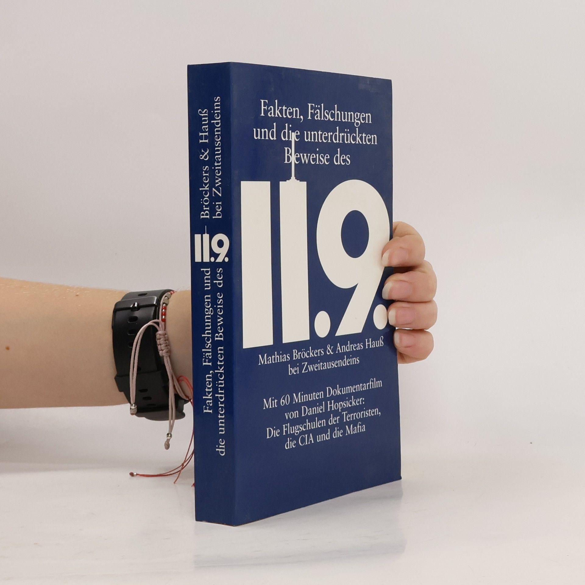 Mathias Bröckers Fakten, Fälschungen und die unterdrückten Beweise des 11.9.