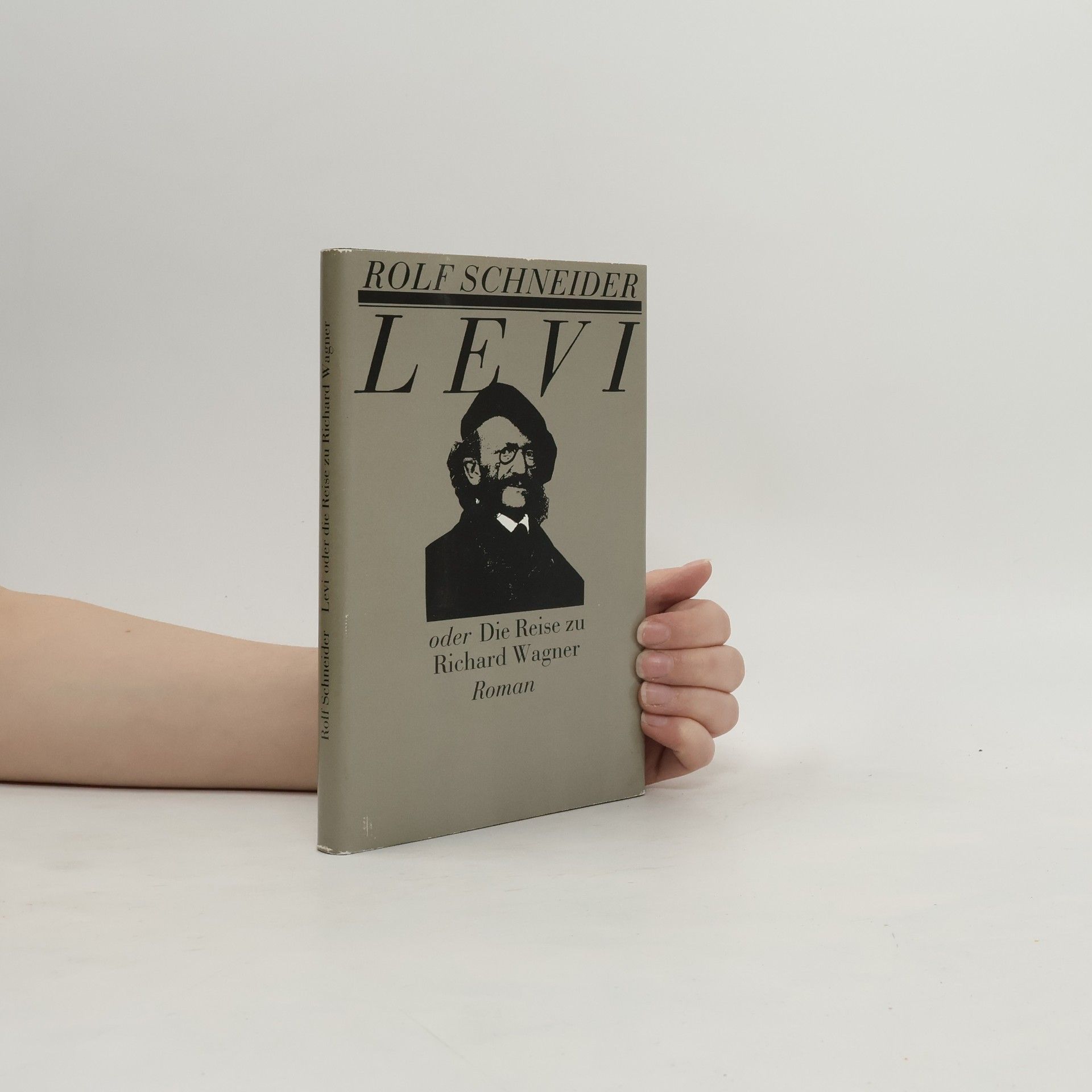 Rolf Schneider Levi oder die Reise zu Richard Wagner