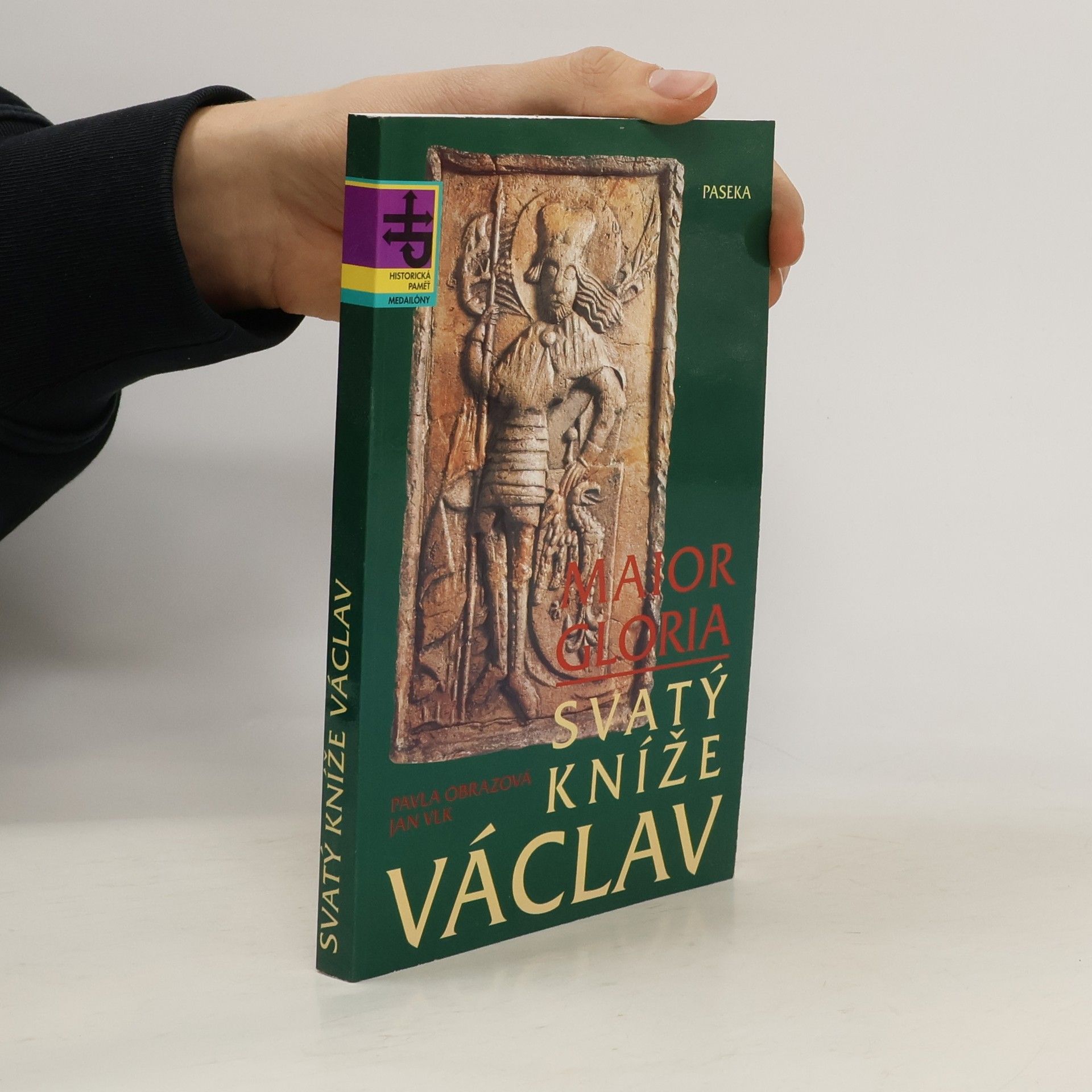 Pavla Obrazová Svatý kníže Václav. Maior Gloria.