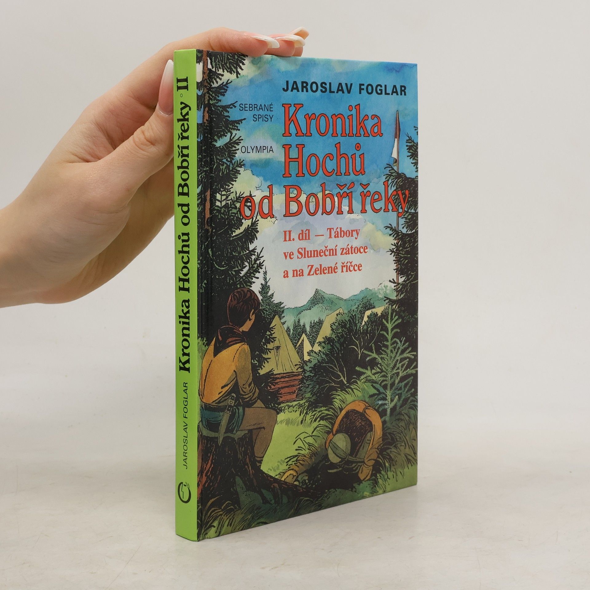 Jaroslav Foglar Kronika Hochů od Bobří řeky II. Tábory ve Sluneční zátoce a na Zelené říčce