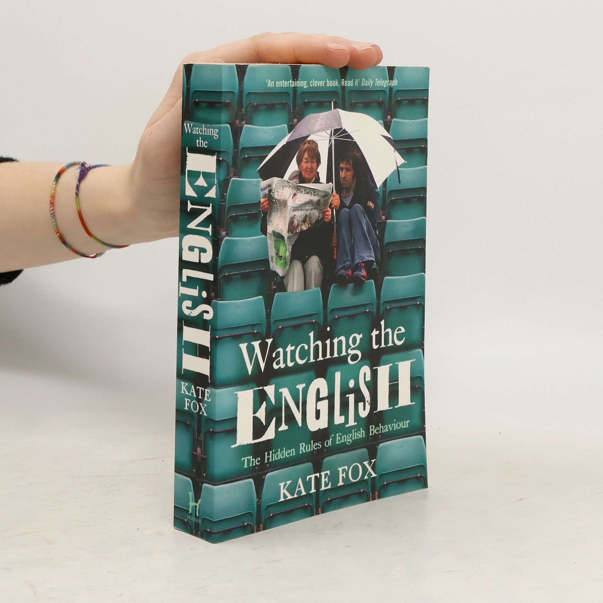 Watching the English. The Hidden Rules of English Behaviour