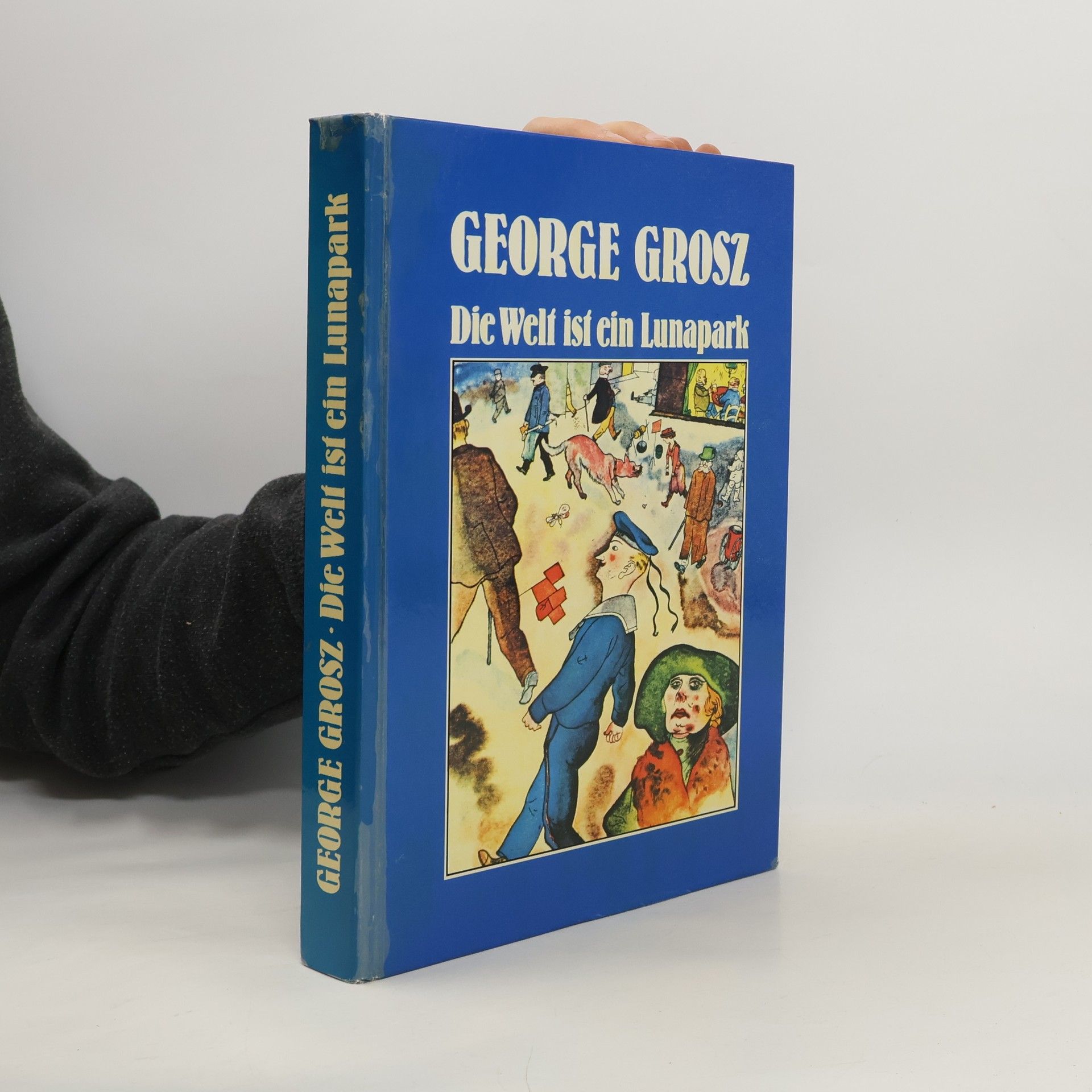 George Grosz Die Welt ist ein Lunapark