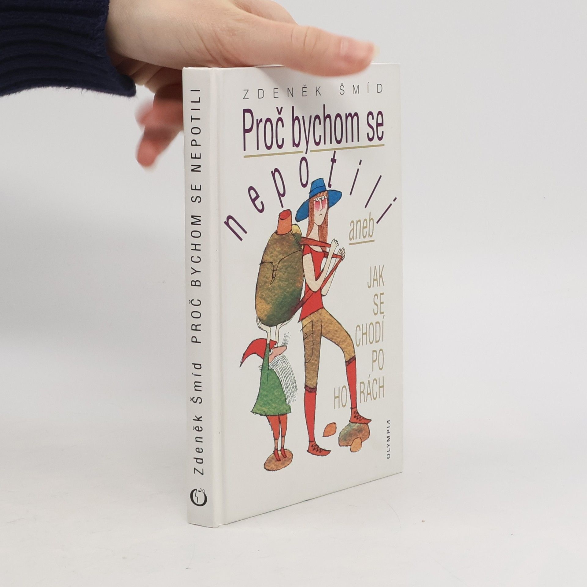 Adolf Born Proč bychom se nepotili, aneb, Jak se chodí po horách