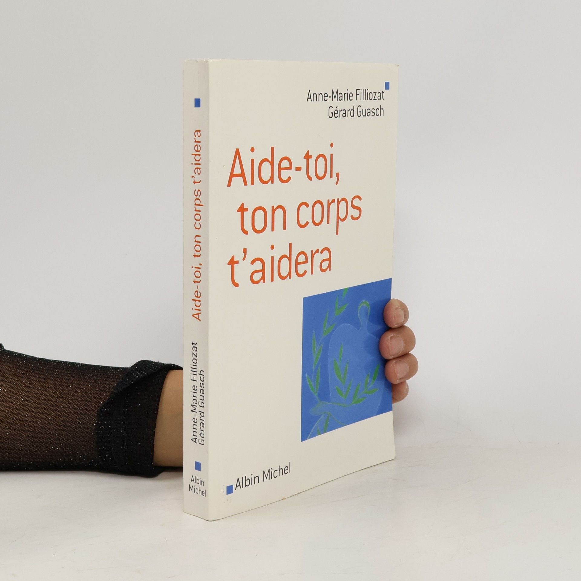 Anne-Marie Filliozat Aide-toi, ton corps t'aidera