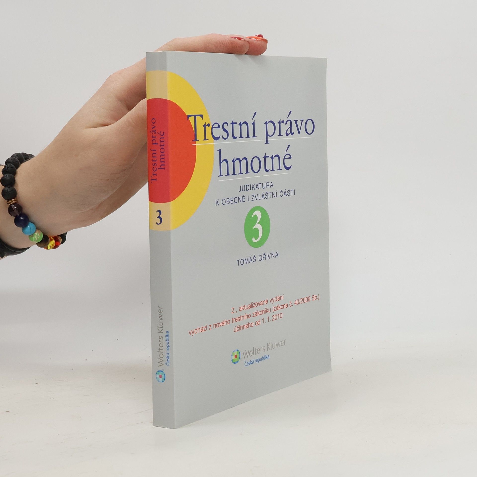 Tomáš Gřivna Trestní právo hmotné. 3. Judikatura k obecné i zvláštní části