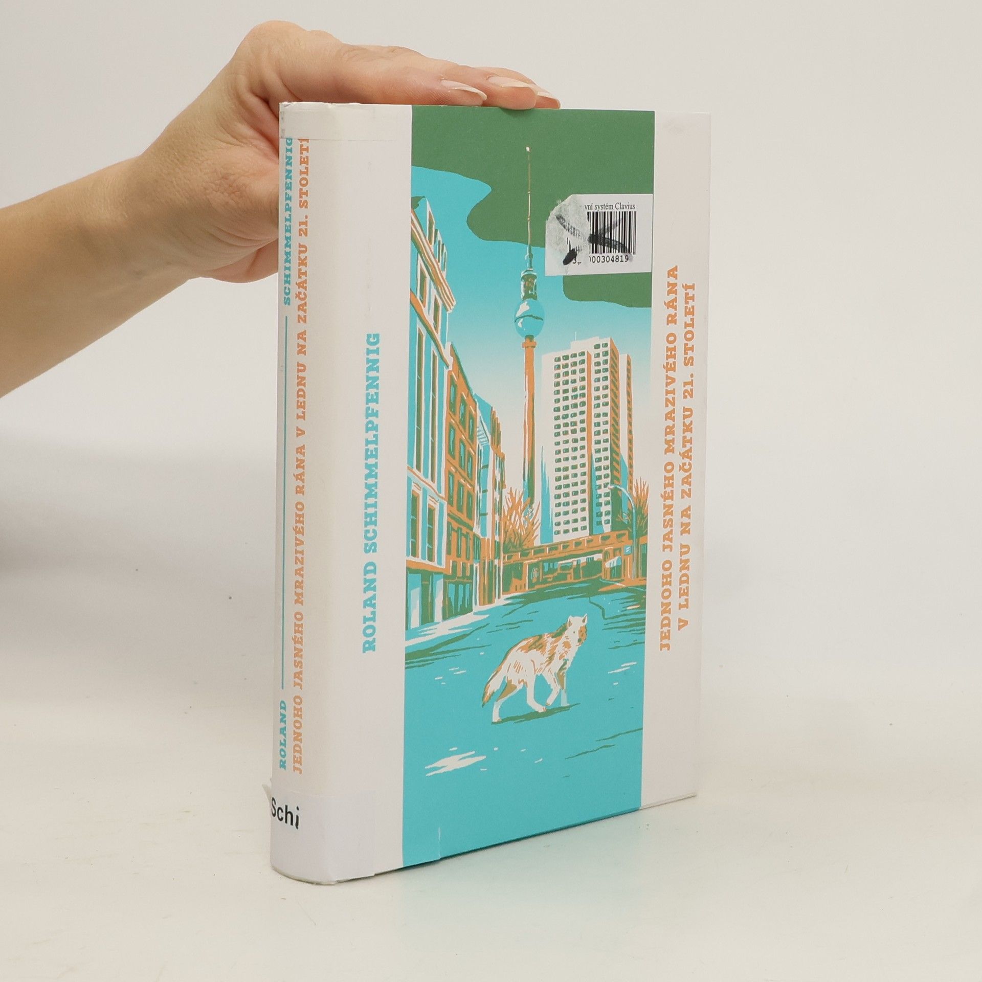 Roland Schimmelpfennig Jednoho jasného mrazivého rána v lednu na začátku 21. století