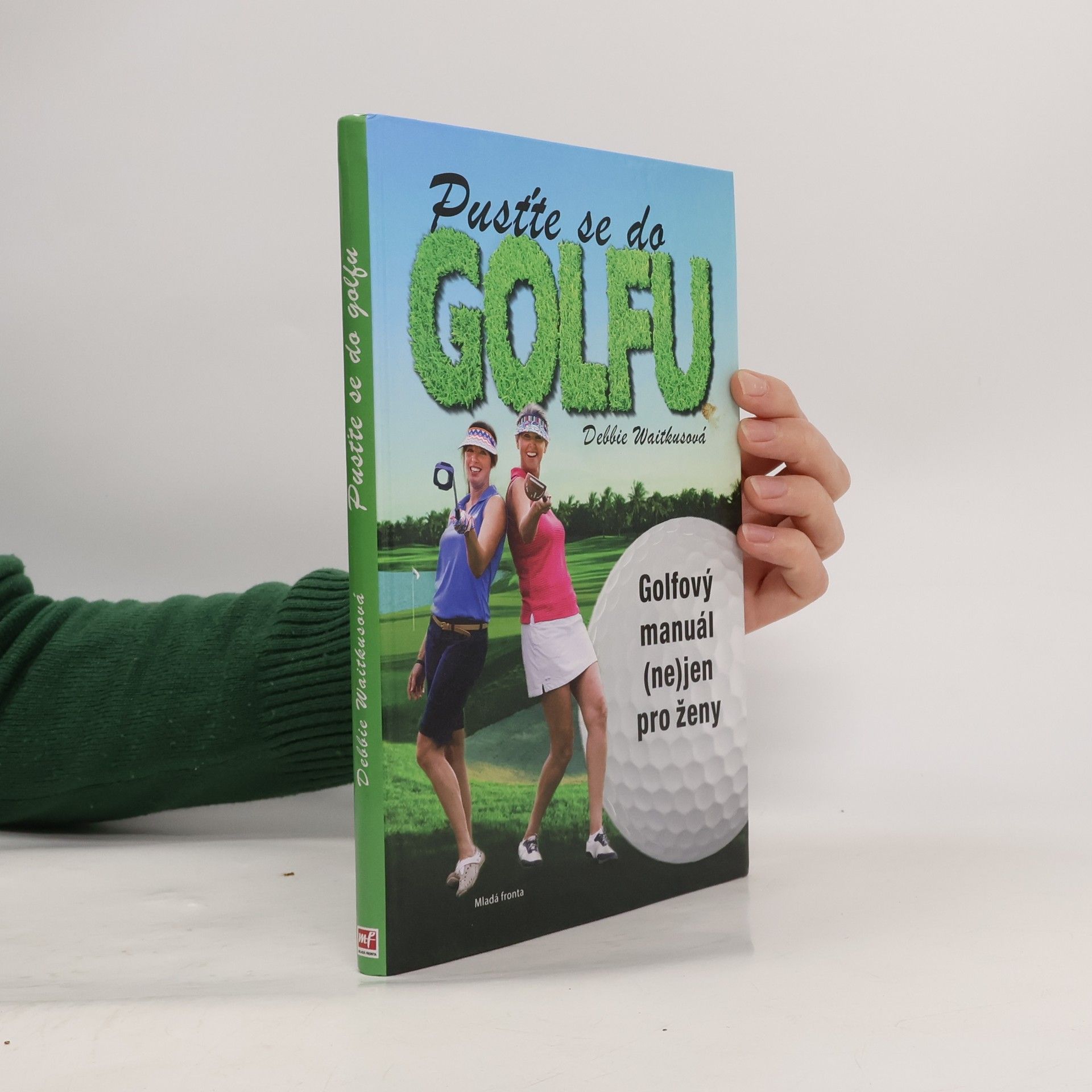 Pusťte se do golfu! Golfový manuál (ne)jen pro ženy