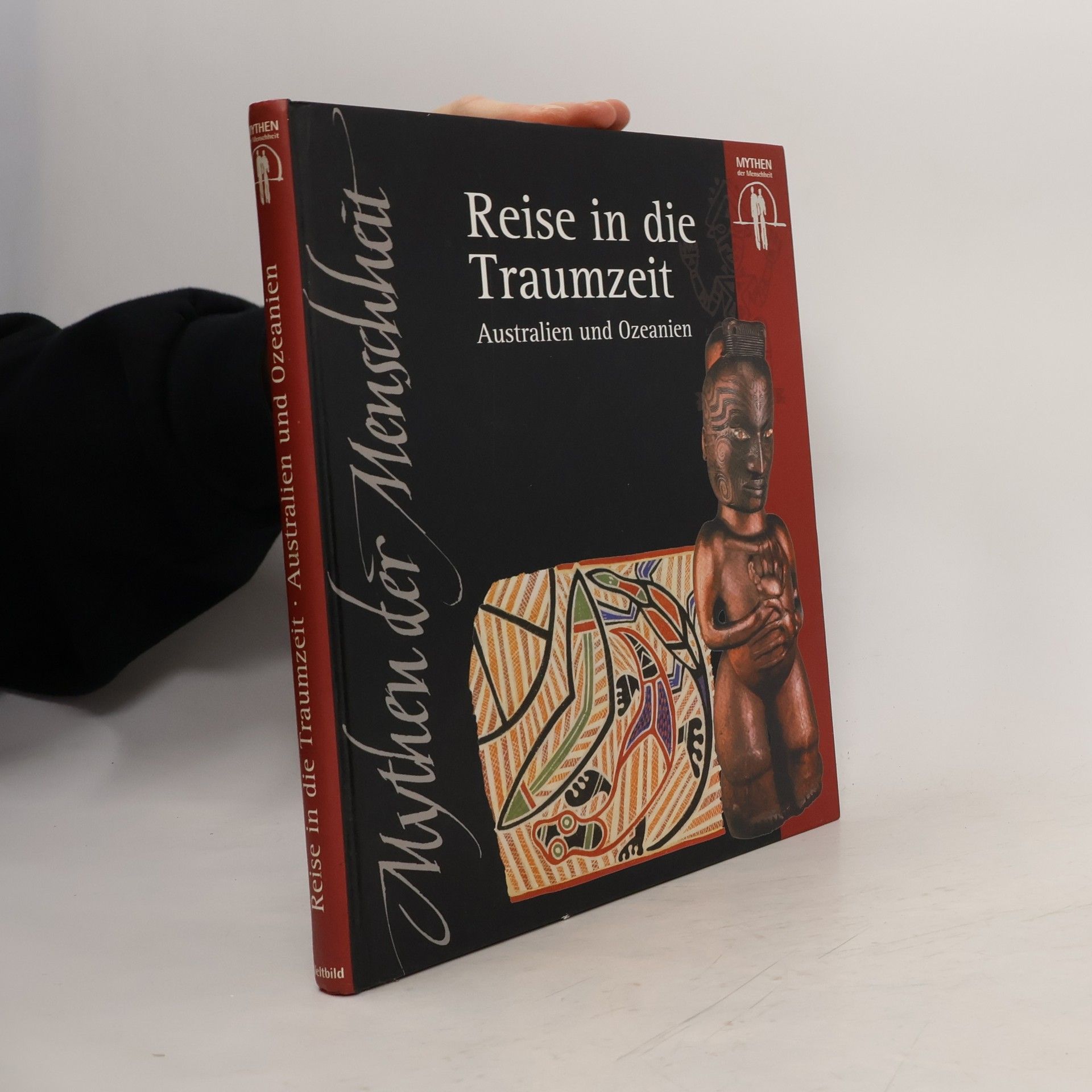 Auteurscollectief Mythen der Menschheit. Reise in die Traumzeit: Australien und Ozeanien
