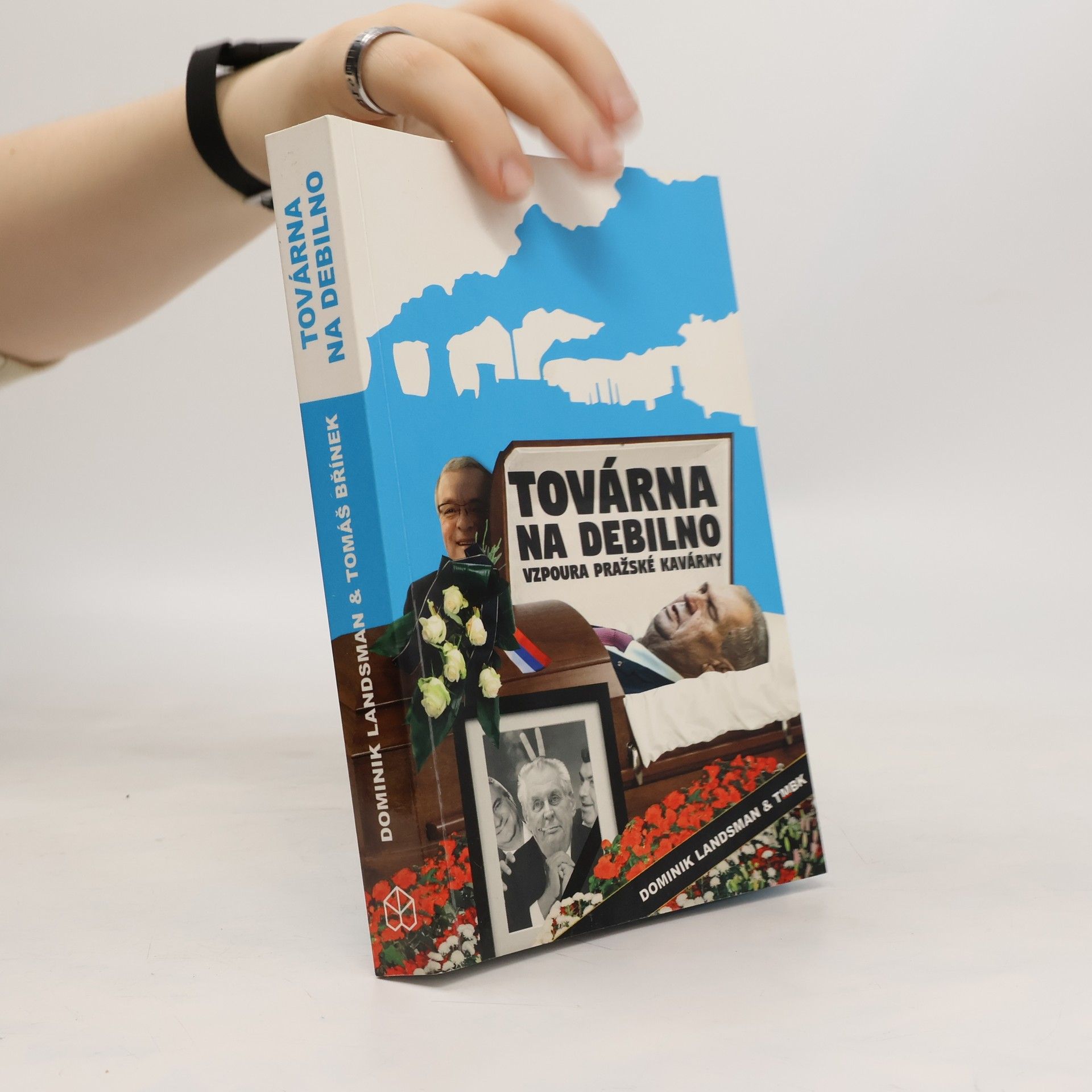 Dominik Landsman Továrna na debilno: Vzpoura pražské kavárny