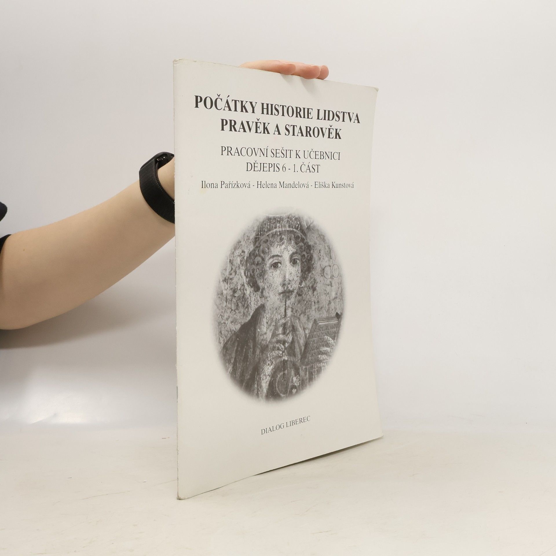 Ilona Pařízková Počátky historie lidstva, pravěk a starověk