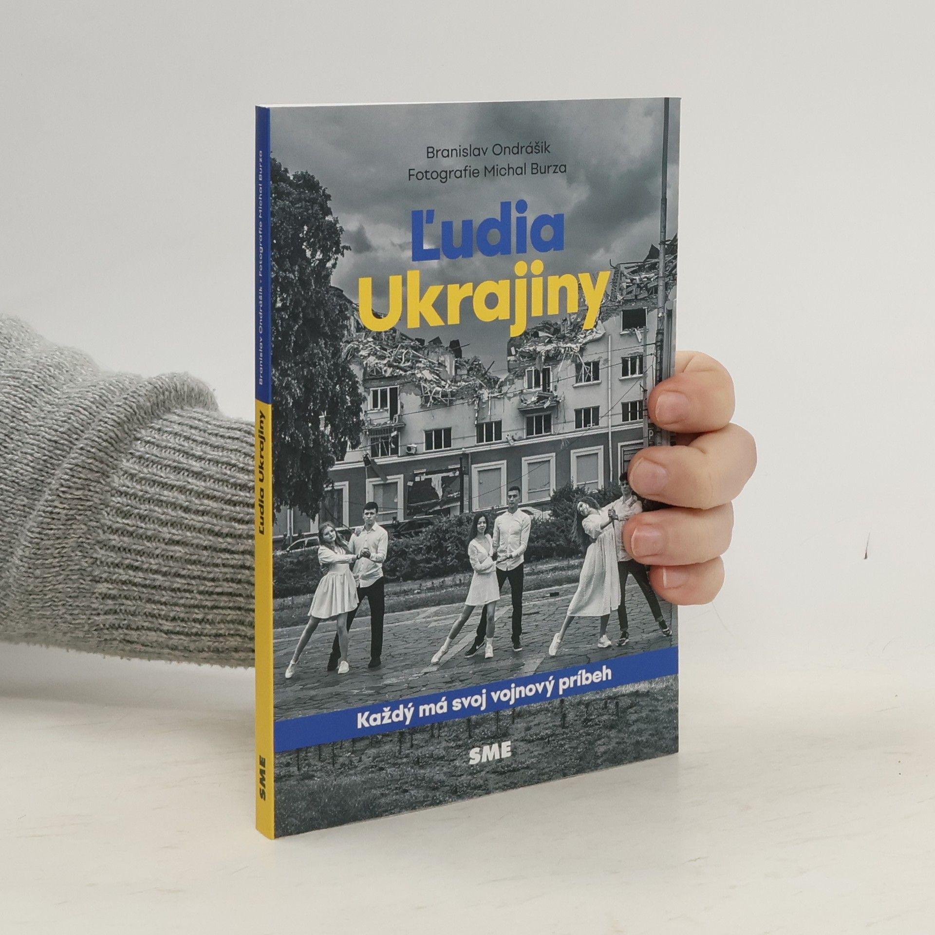 Branislav Ondrášik Ľudia Ukrajiny : každý má svoj vojnový príbeh