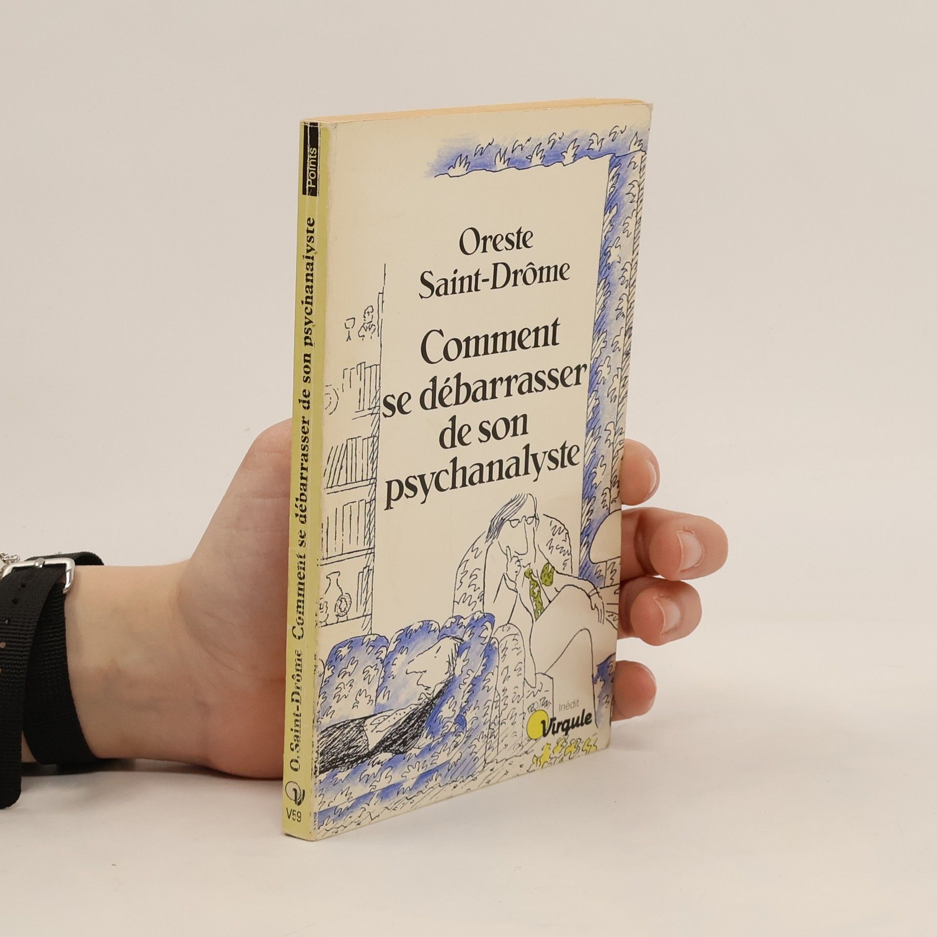 Oreste Saint-Drôme Comment se débarrasser de son psychanalyste