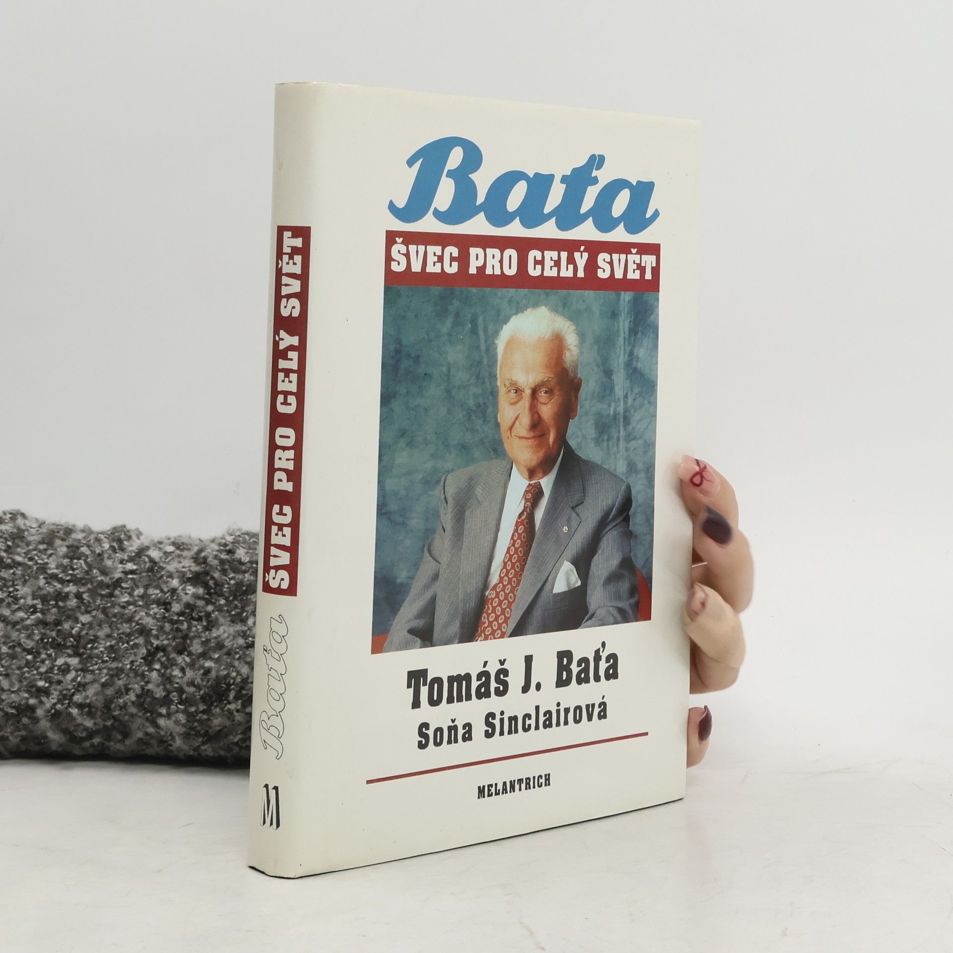 Tomáš J. Baťa. Švec pro celý svět