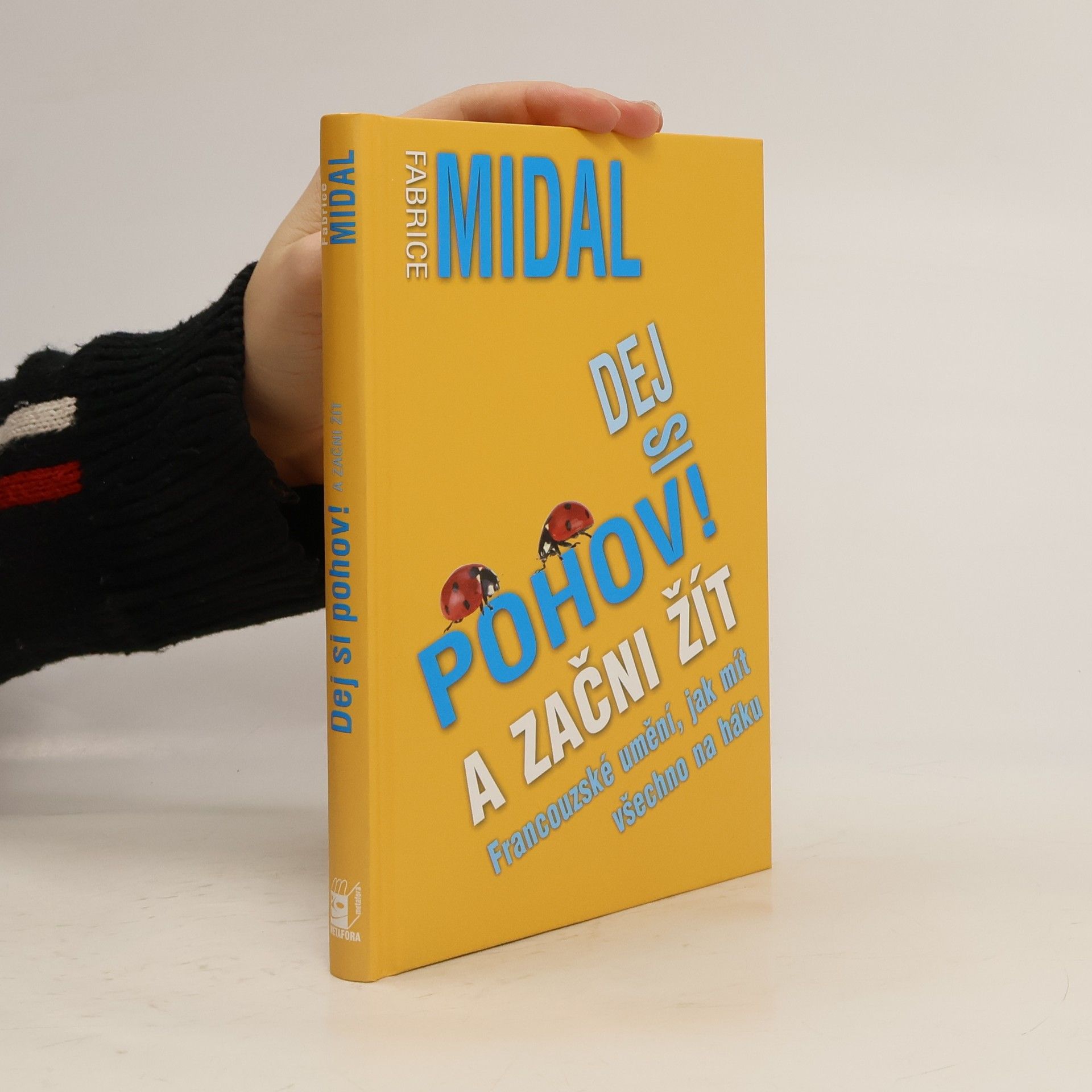 Dej si pohov! A začni žít. Francouzské umění, jak mít všechno na háku