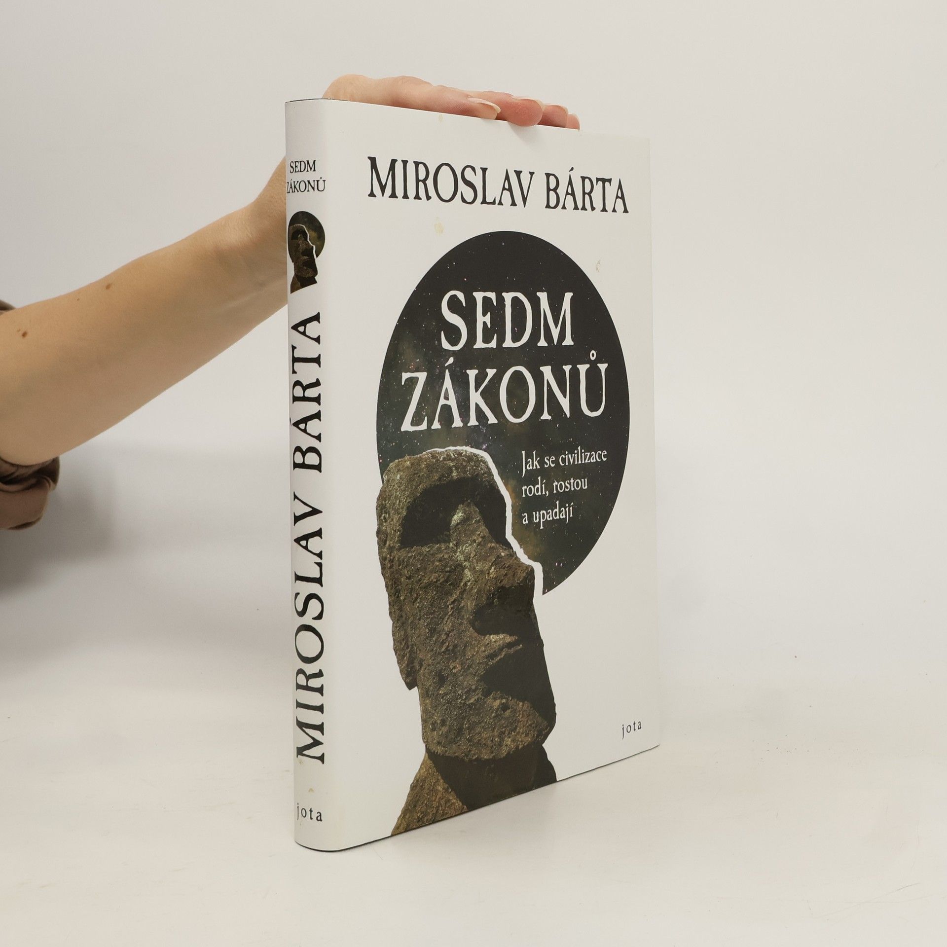 Miroslav Bárta Sedm zákonů: Jak civilizace vznikají, dosahují vrcholu a upadají