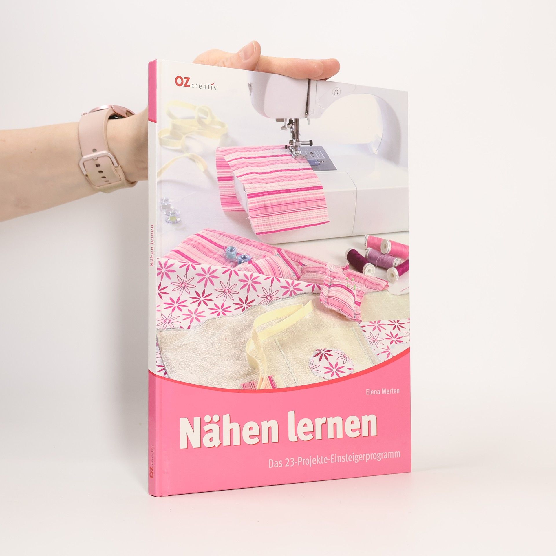 Elena Merten Nähen lernen. Das 23-Projekte-Einsteigerprogramm