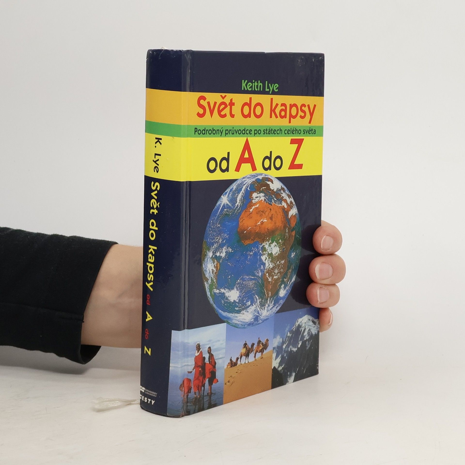 Keith Lye Svět do kapsy: Podrobný průvodce po státech celého světa od A do Z
