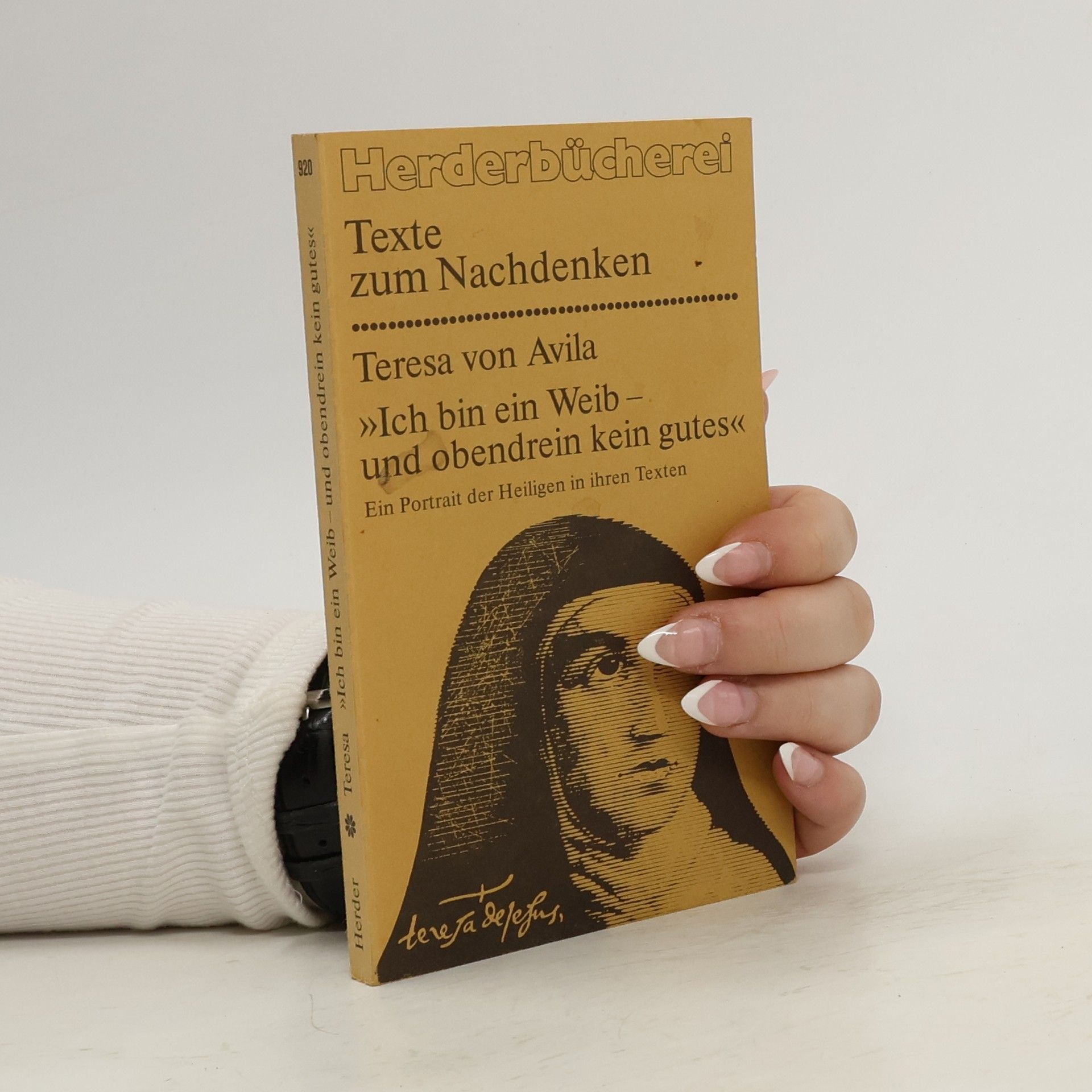 Teresa von Ávila "Ich bin ein Weib und obendrein kein gutes"