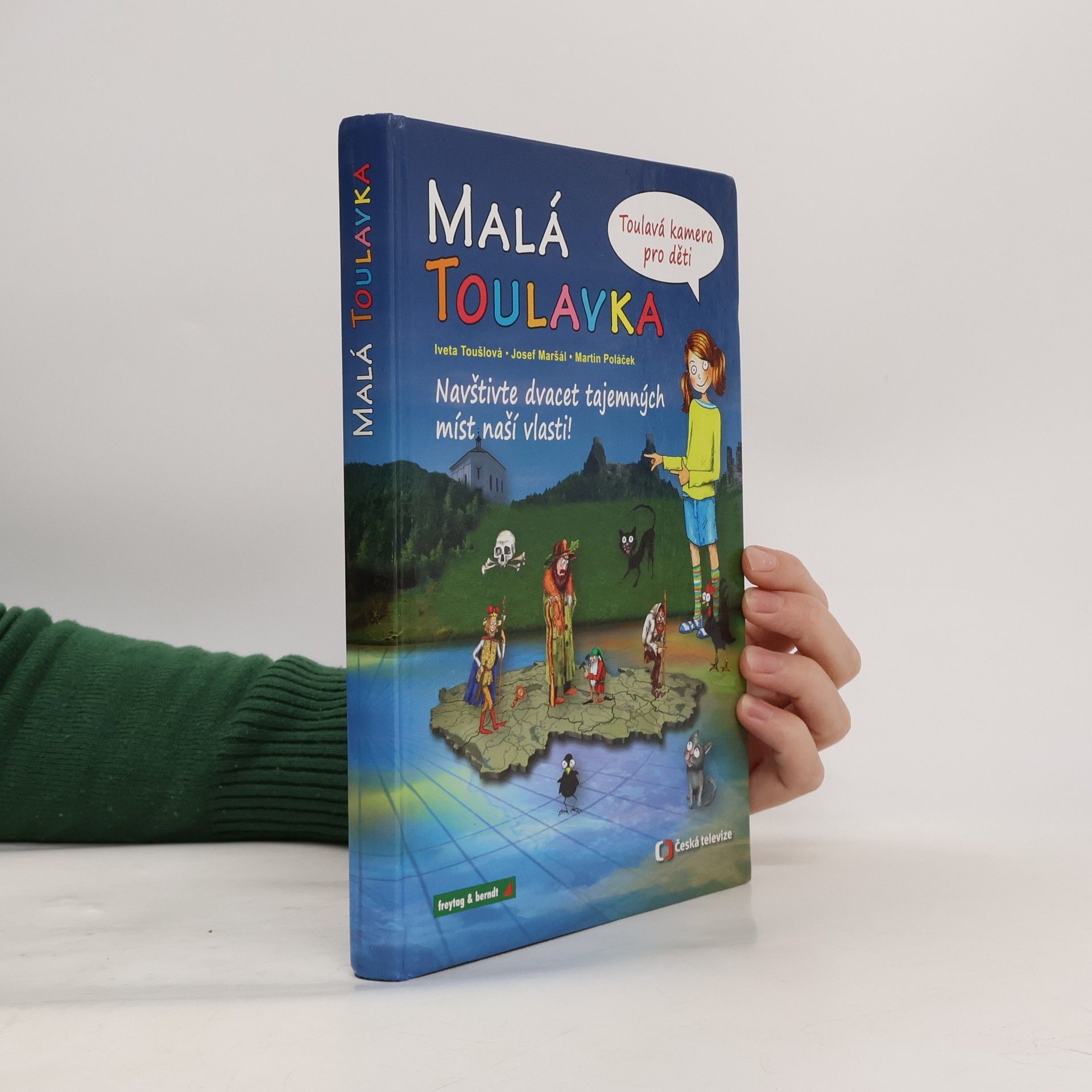 Malá Toulavka. Navštivte dvacet tajemných míst naší vlasti!