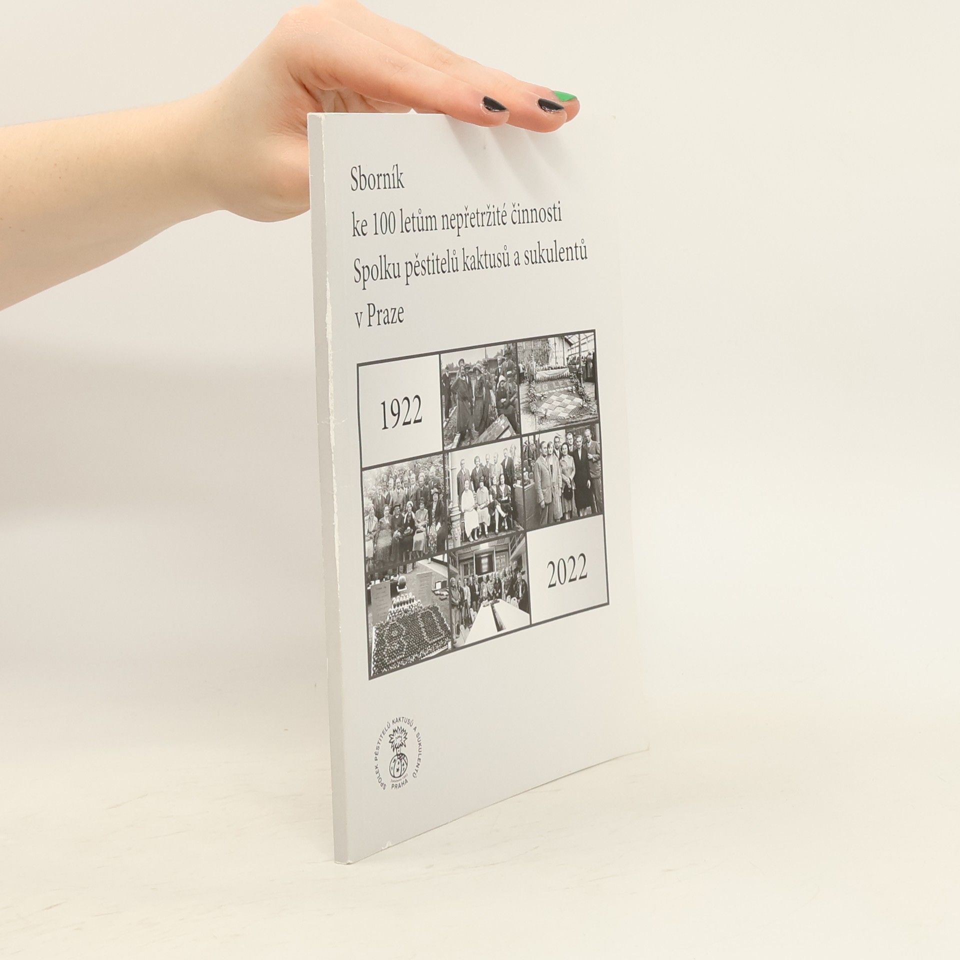 Autorenkollektiv Sborník ke 100 letům nepřetržité činnosti Spolku pěstitelů kaktusů a sukulentů v Praze