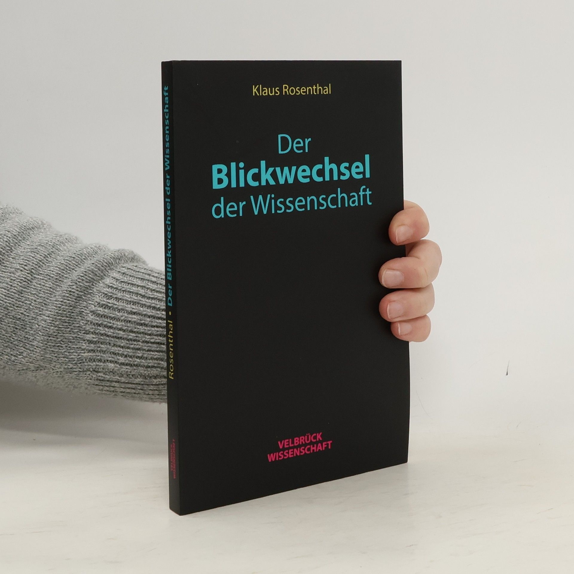 Klaus Rosenthal Der Blickwechsel der Wissenschaft