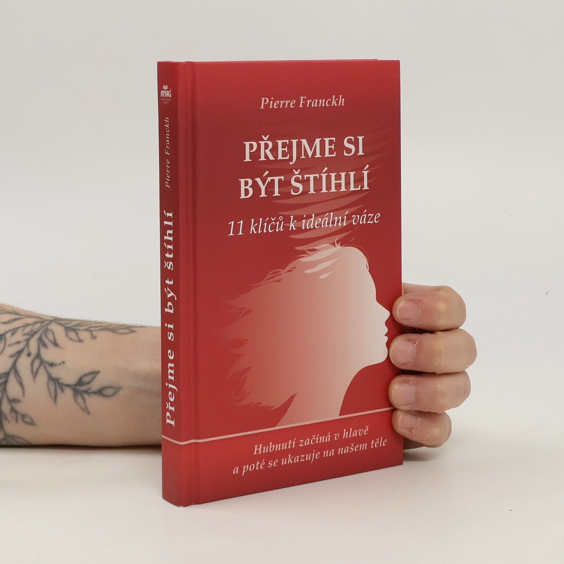 Pierre Franckh Přejme si být štíhlí : 11 klíčů k ideální váze