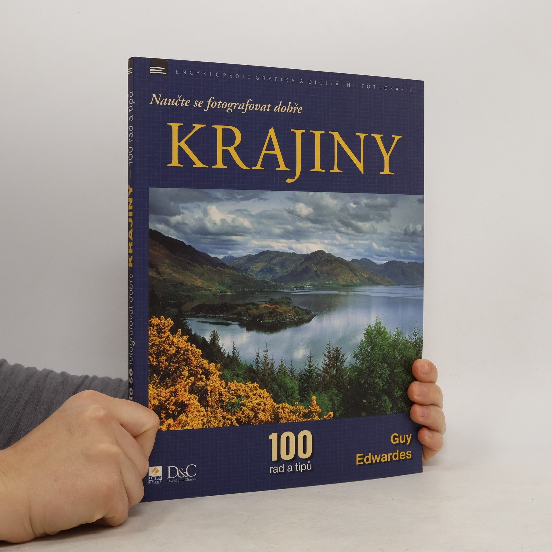 Naučte se fotografovat dobře krajiny. 100 rad a tipů