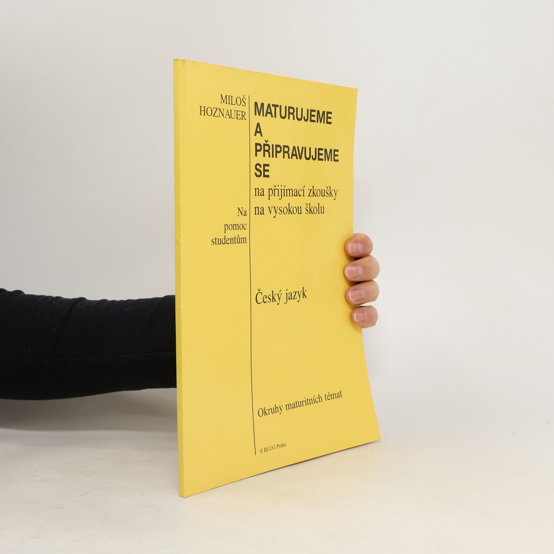 Miloš Hoznauer Maturujeme a připravujeme se na přijímací zkoušky na vysokou školu - Český jazyk