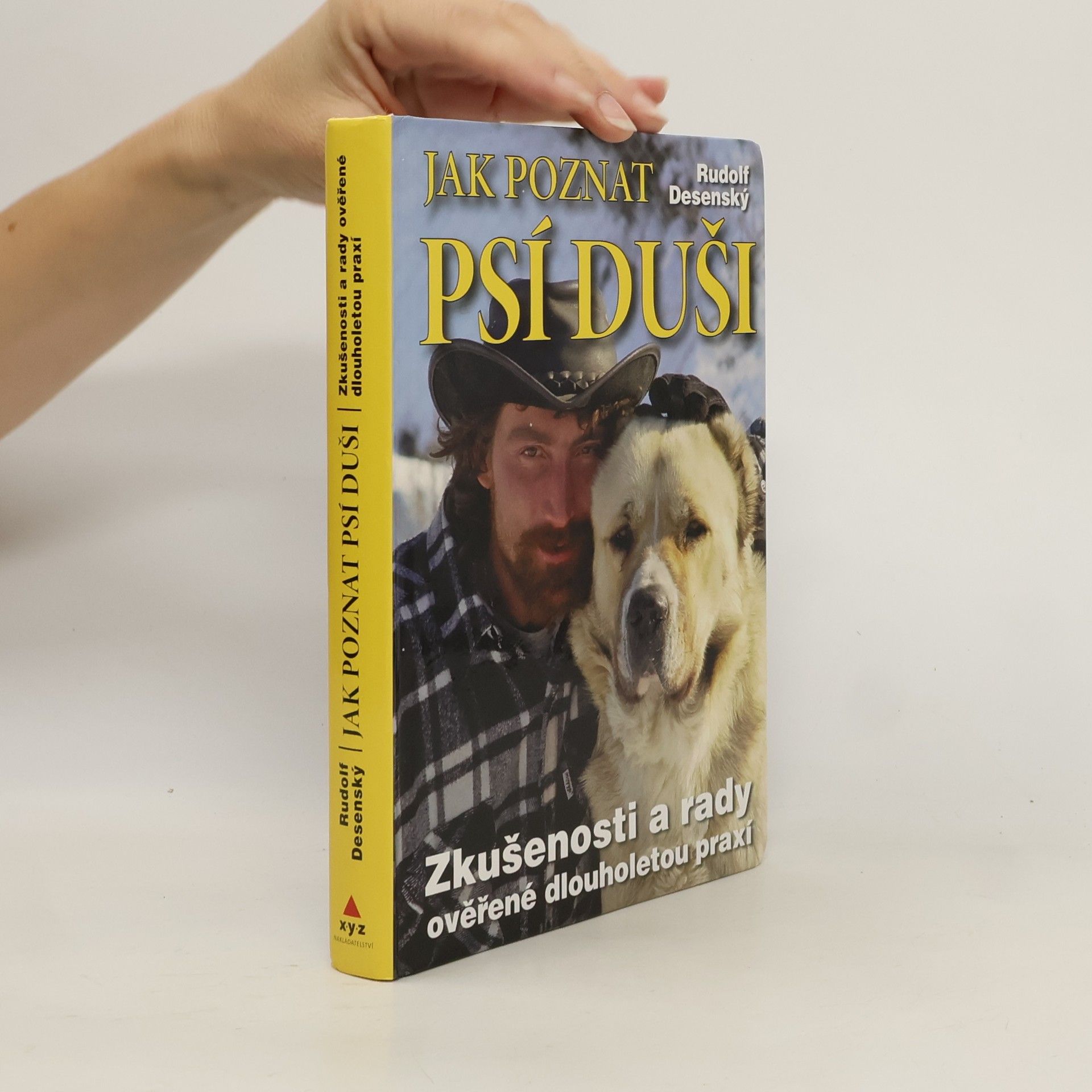 Rudolf Desenský Jak poznat psí duši: Zkušenosti a rady ověřené dlouholetou praxí