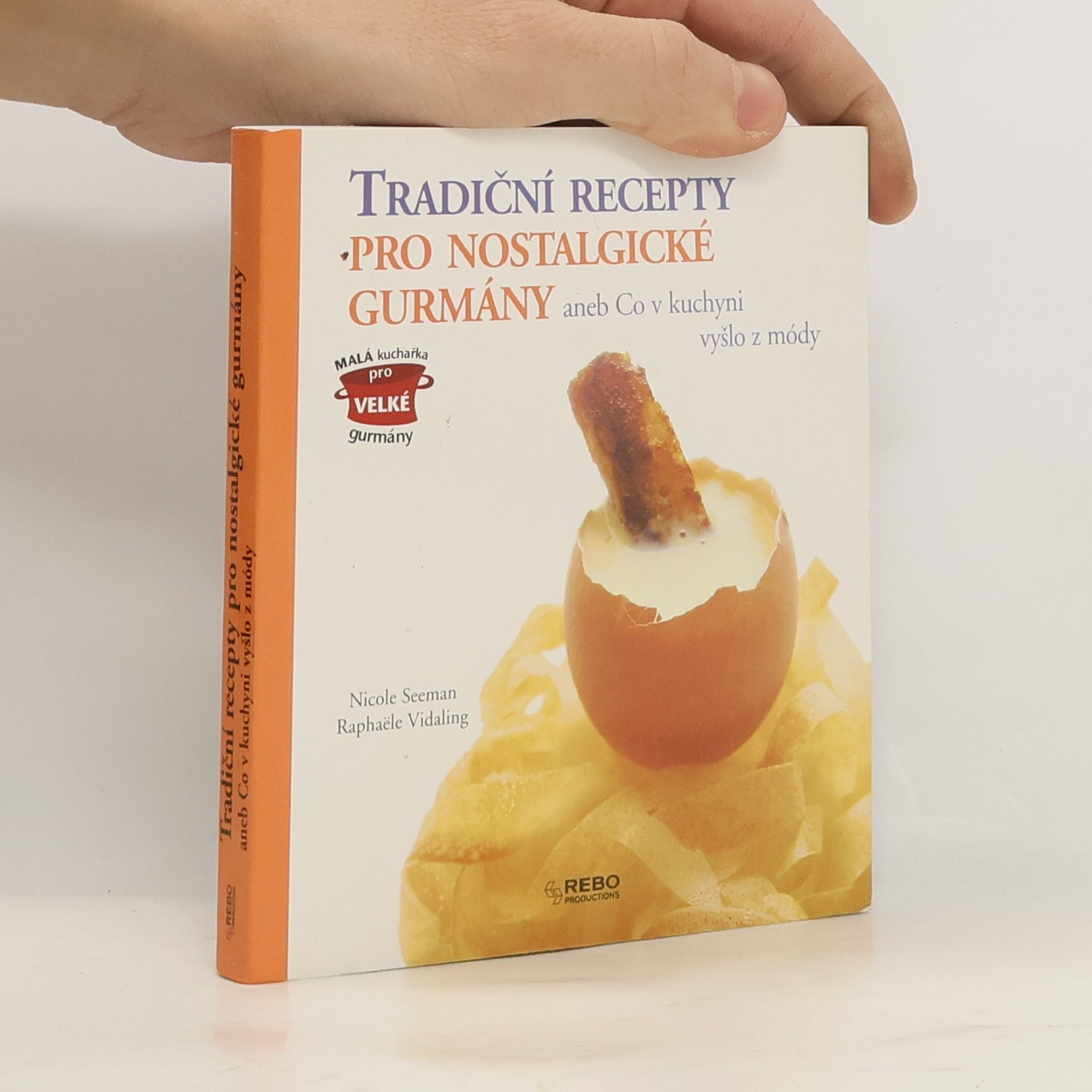 Tradiční recepty pro nostalgické gurmány, aneb, Co v kuchyni vyšlo z módy