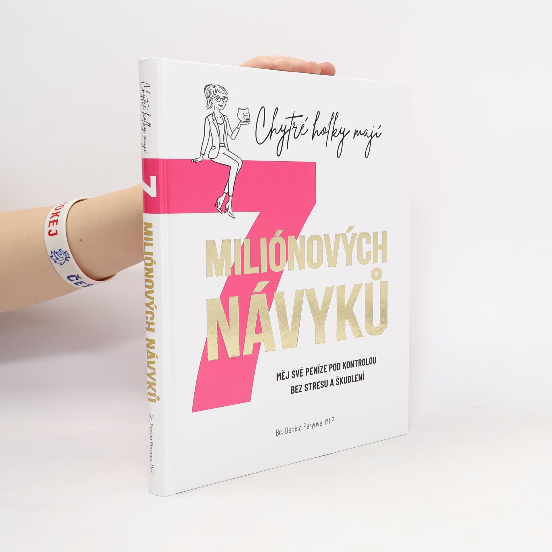 Denisa Péryová Chytré holky mají 7 miliónových návyků