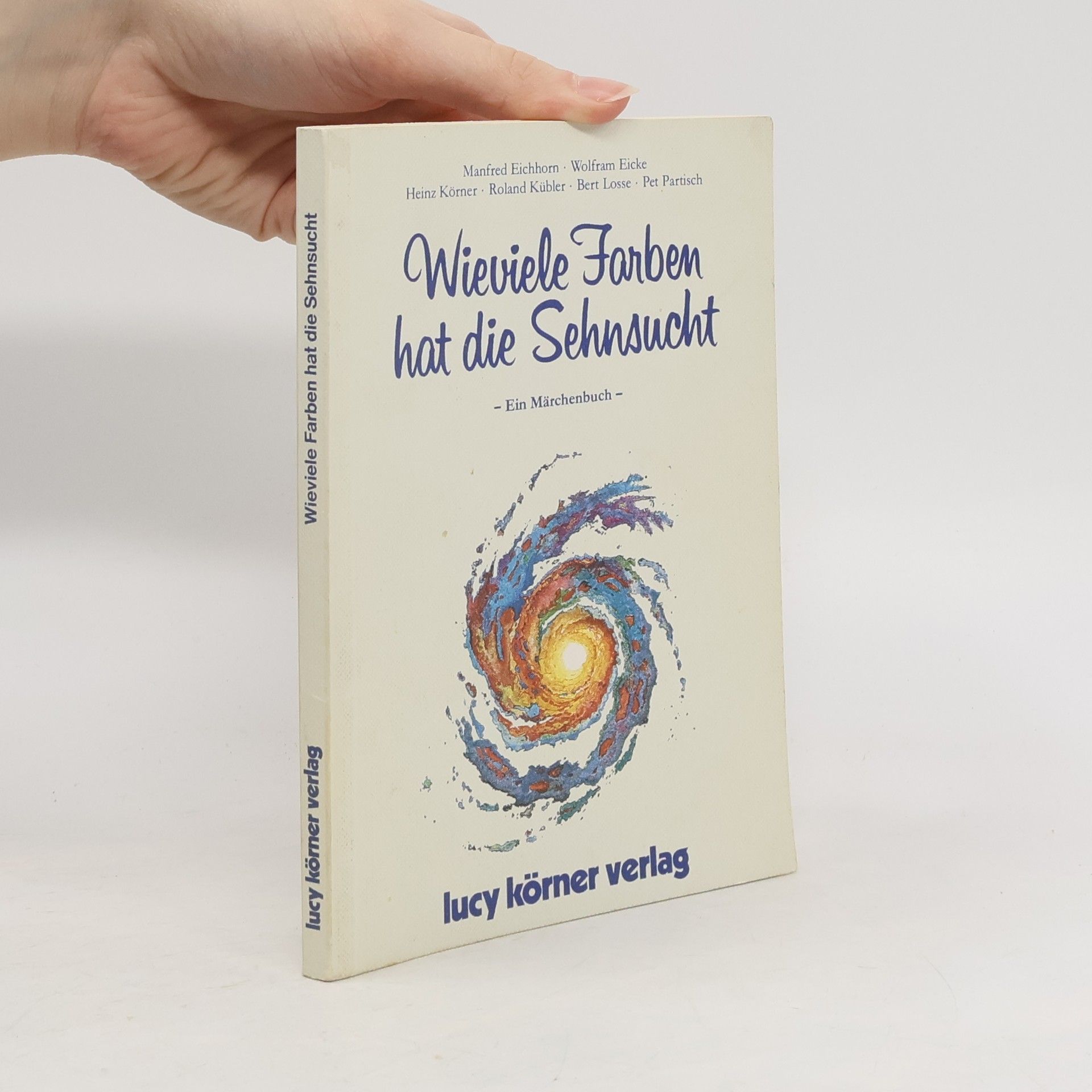 Autorenkollektiv Wieviele Farben hat die Sehnsucht